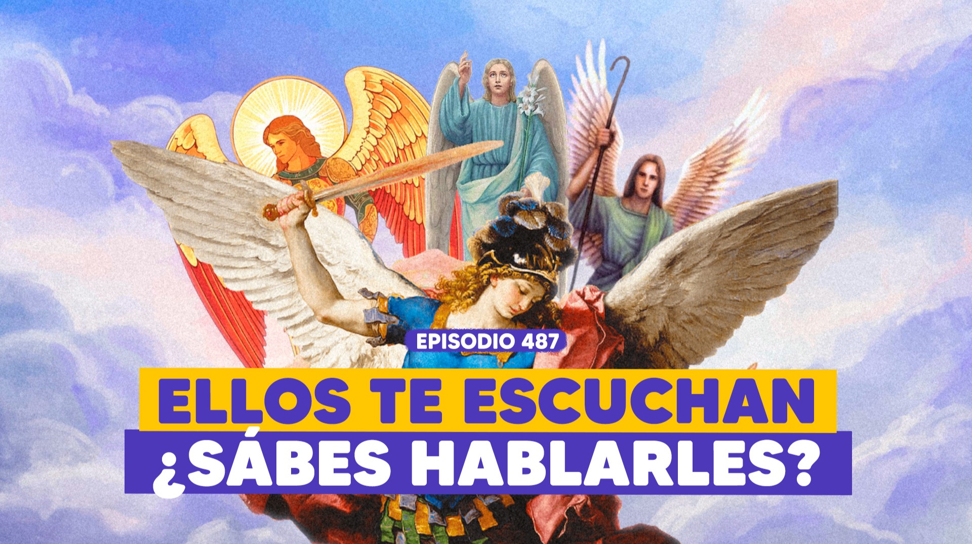 Ep. 487 - Invoca a tus ángeles: guía divina para lograr tus sueños