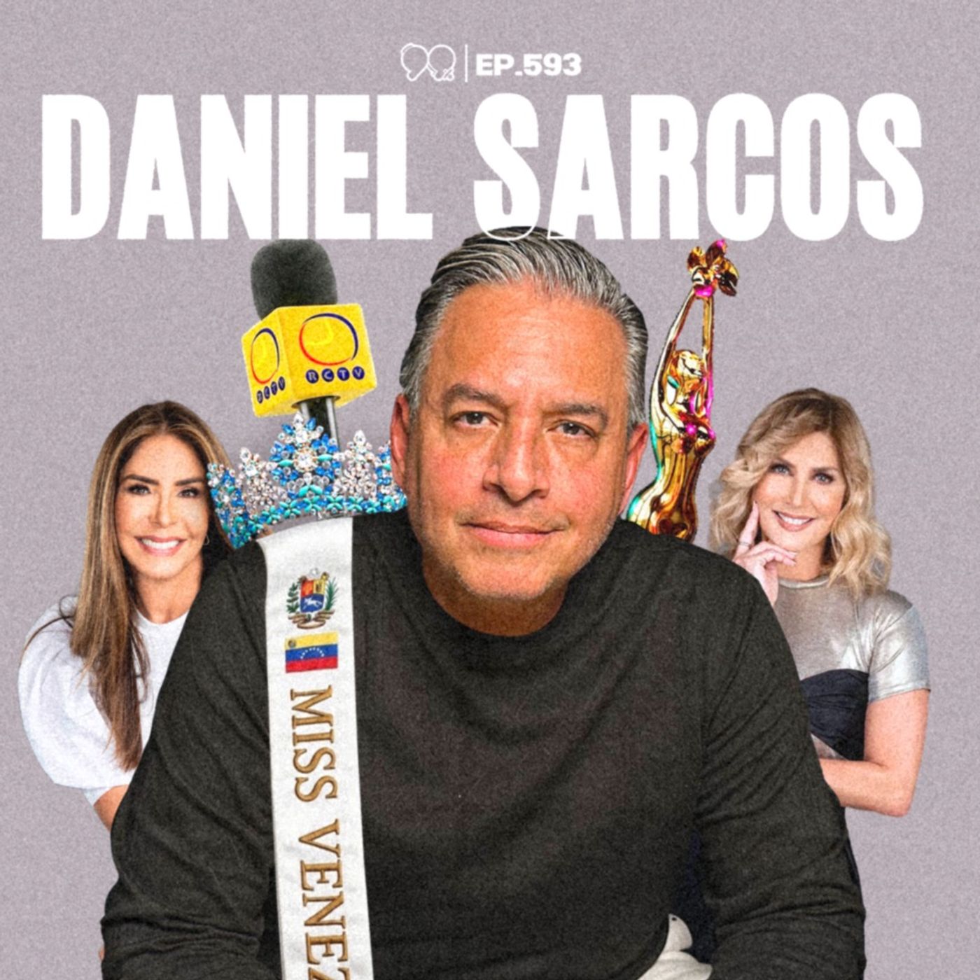MISS VENEZUELA, TELEVISIÓN Y RCTV: Daniel Sarcos cuenta lo que nadie vio - Ep. 593 episode artwork