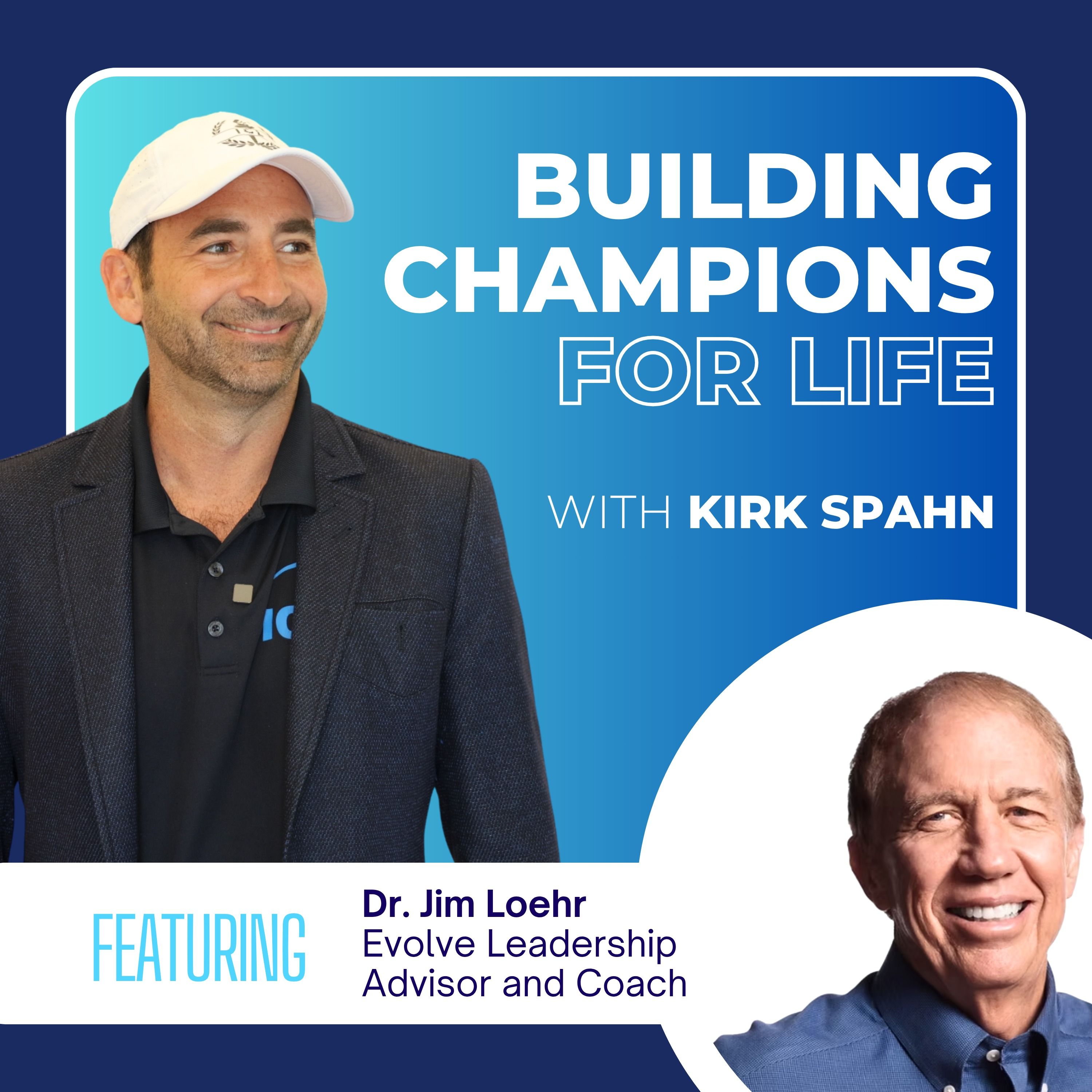 Peak Performance Starts Within: Dr. Jim Loehr on Your Inner Voice and the Power of Your Story