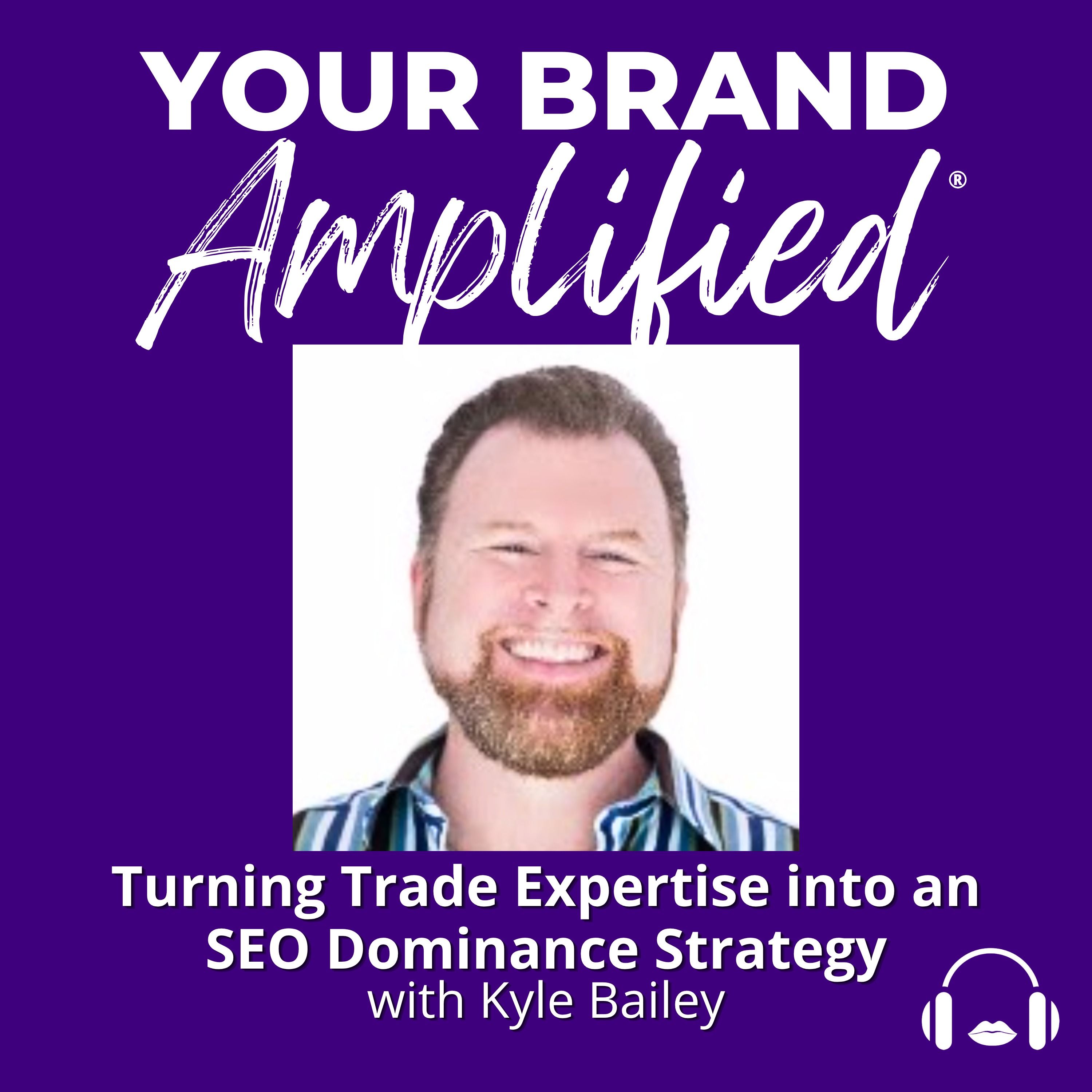 Kyle Bailey on Turning Trade Expertise into an SEO Dominance Strategy episode artwork