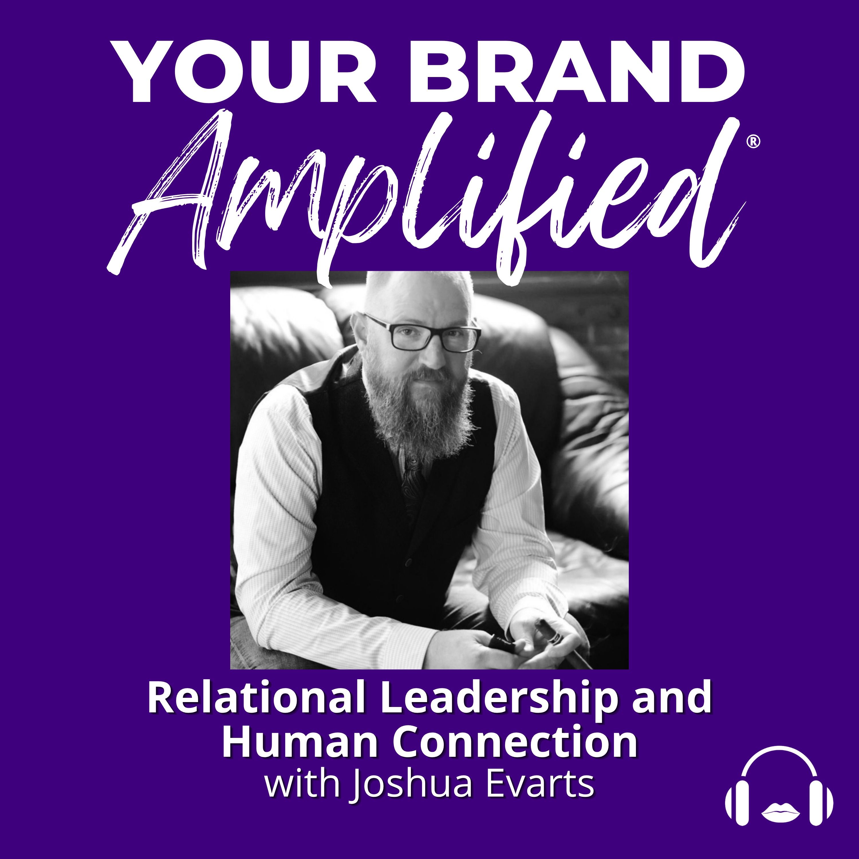 Beyond Automation: Joshua Evarts on Relational Leadership and Human Connection episode artwork