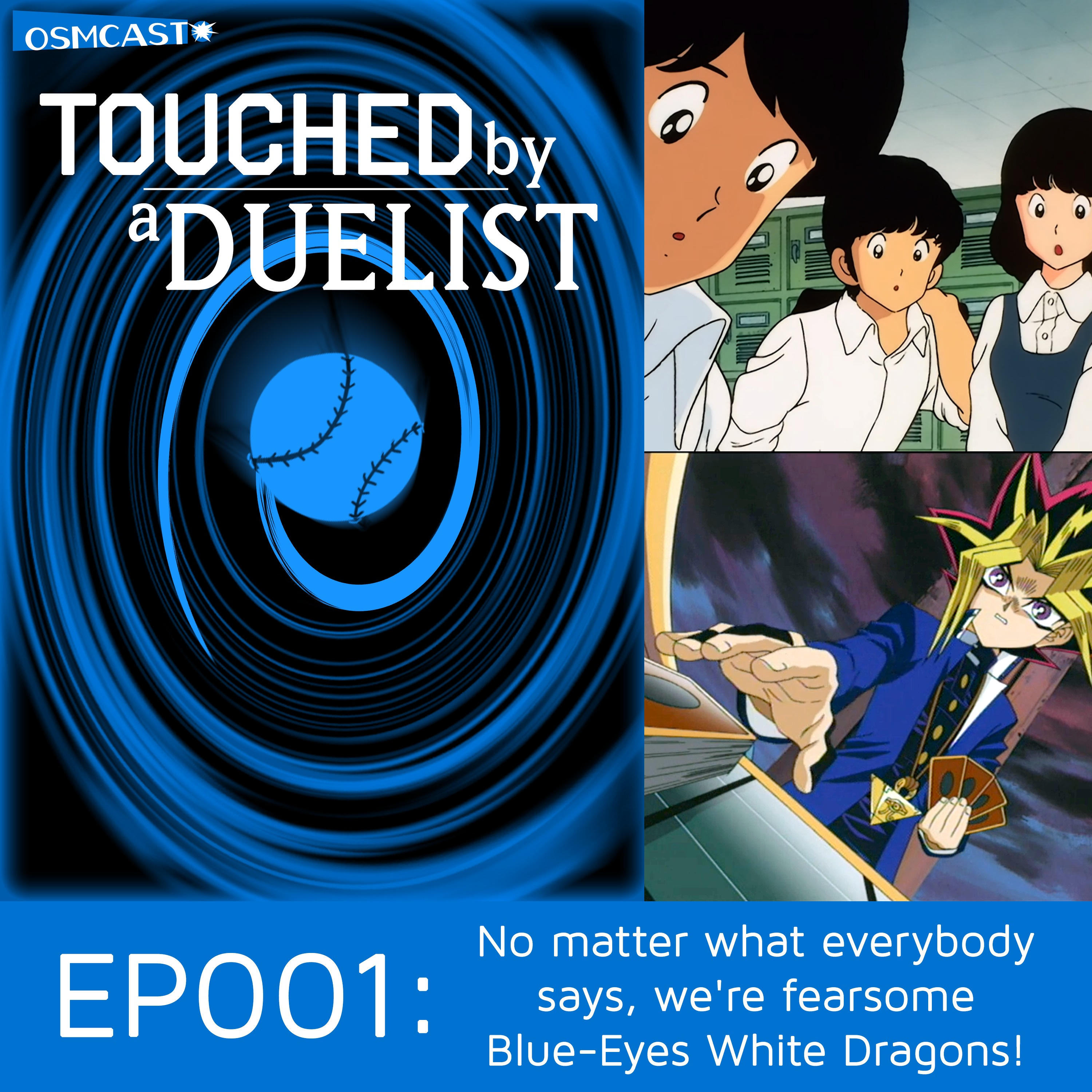 Touched by a Duelist EP001: No matter what everybody says, we're fearsome Blue-Eyes White Dragons!