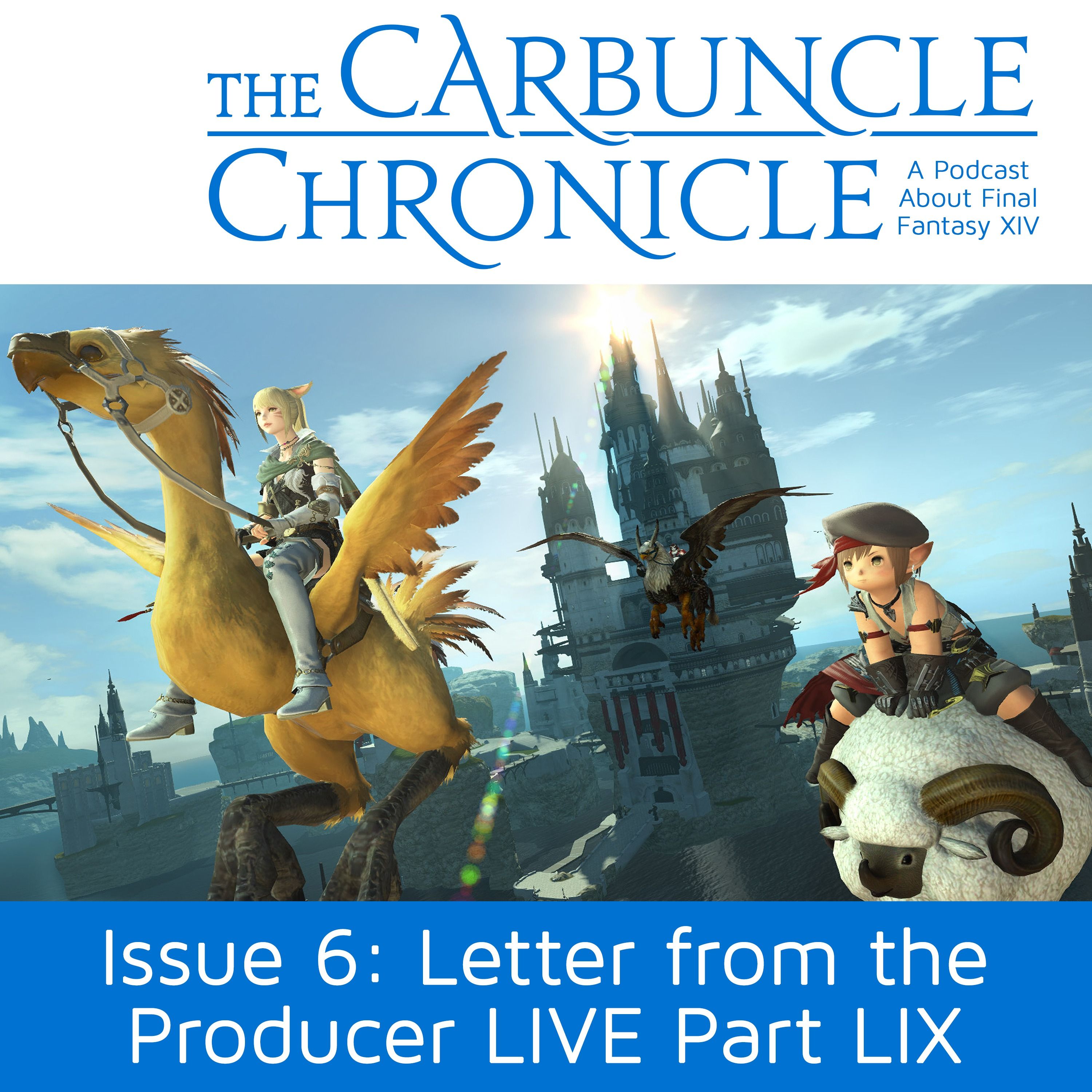 The Carbuncle Chronicle Issue 6: Letter from the Producer LIVE Part LIX