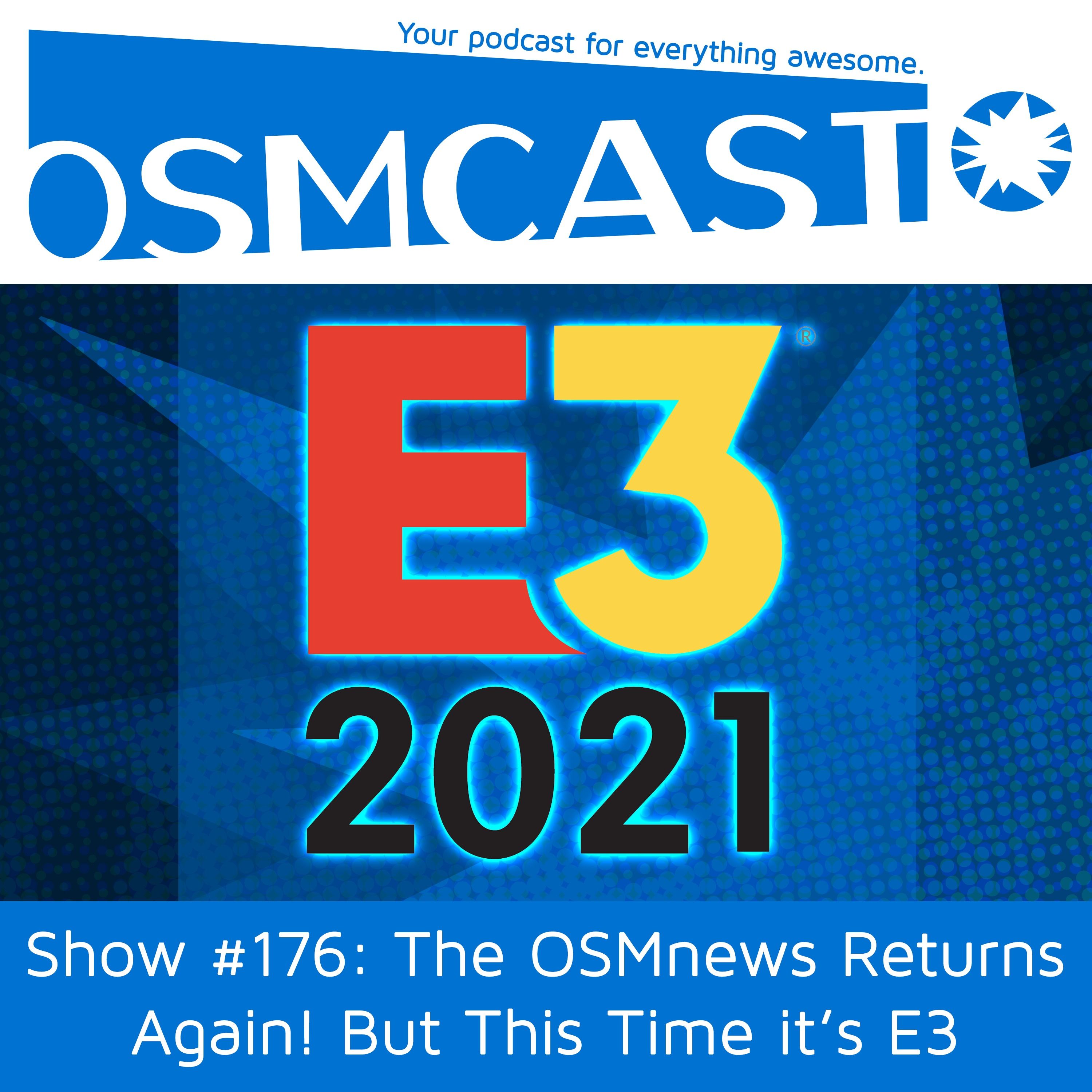 OSMcast! Show #176: The OSMnews Returns Again! But This Time it’s E3