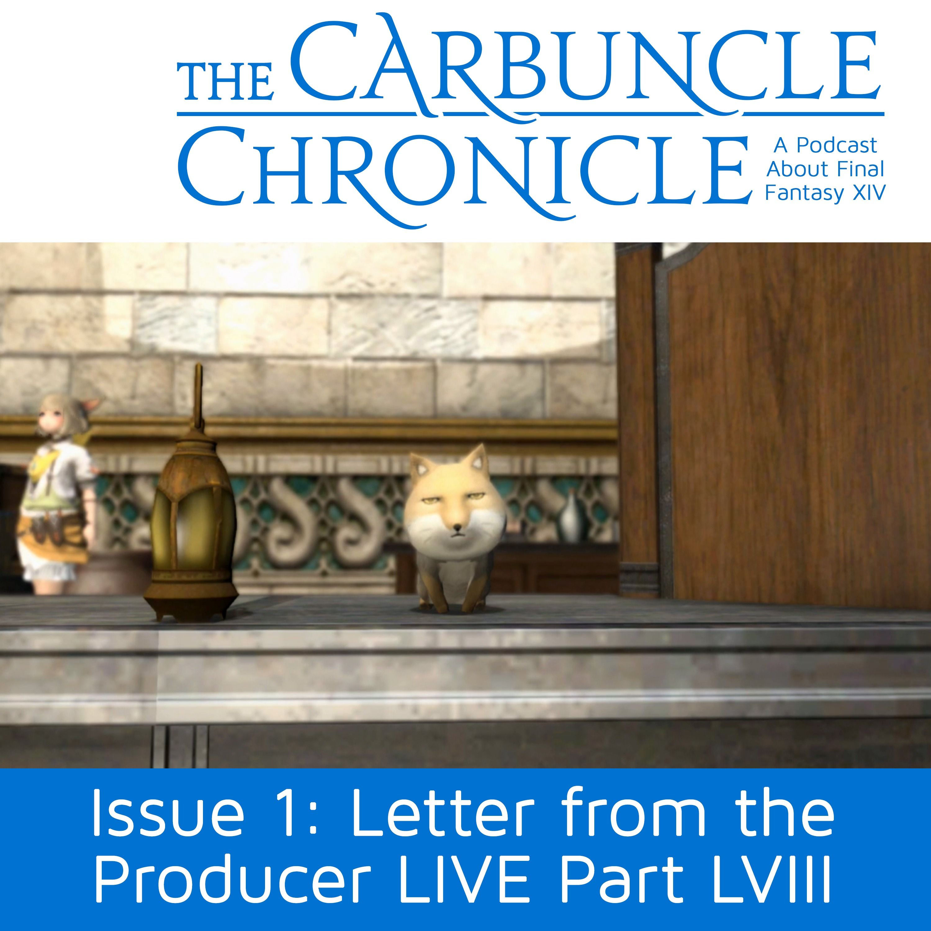 The Carbuncle Chronicle Issue 1: Letter from the Producer LIVE Part LVIII