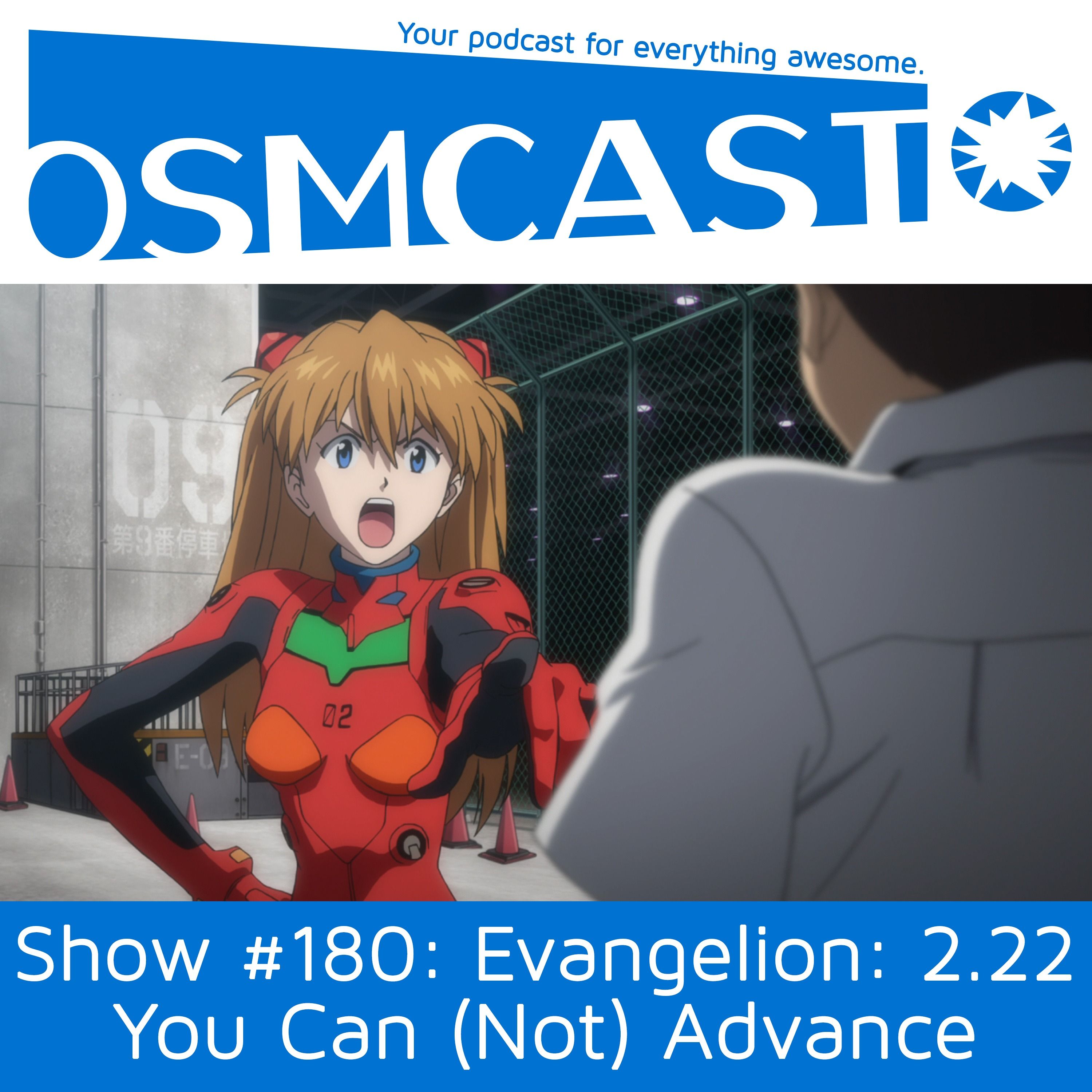 OSMcast! Show #180: Evangelion: 2.22 You Can (Not) Advance