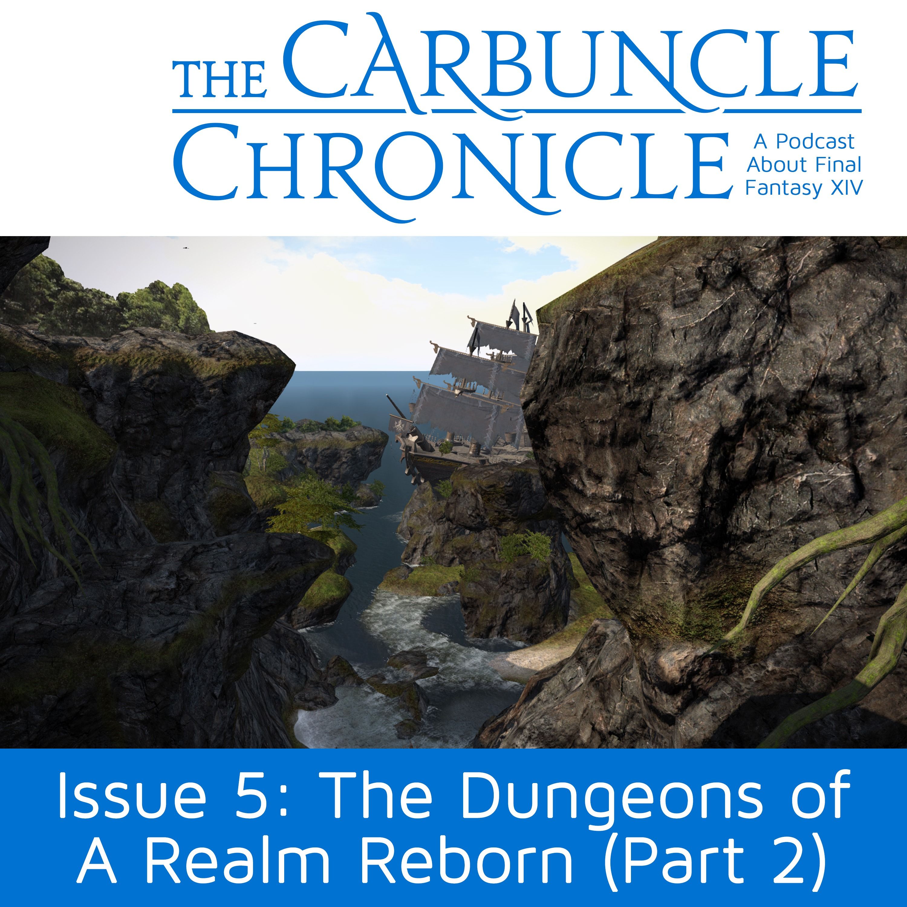 The Carbuncle Chronicle Issue 5: The Dungeons of A Realm Reborn (Part 2)