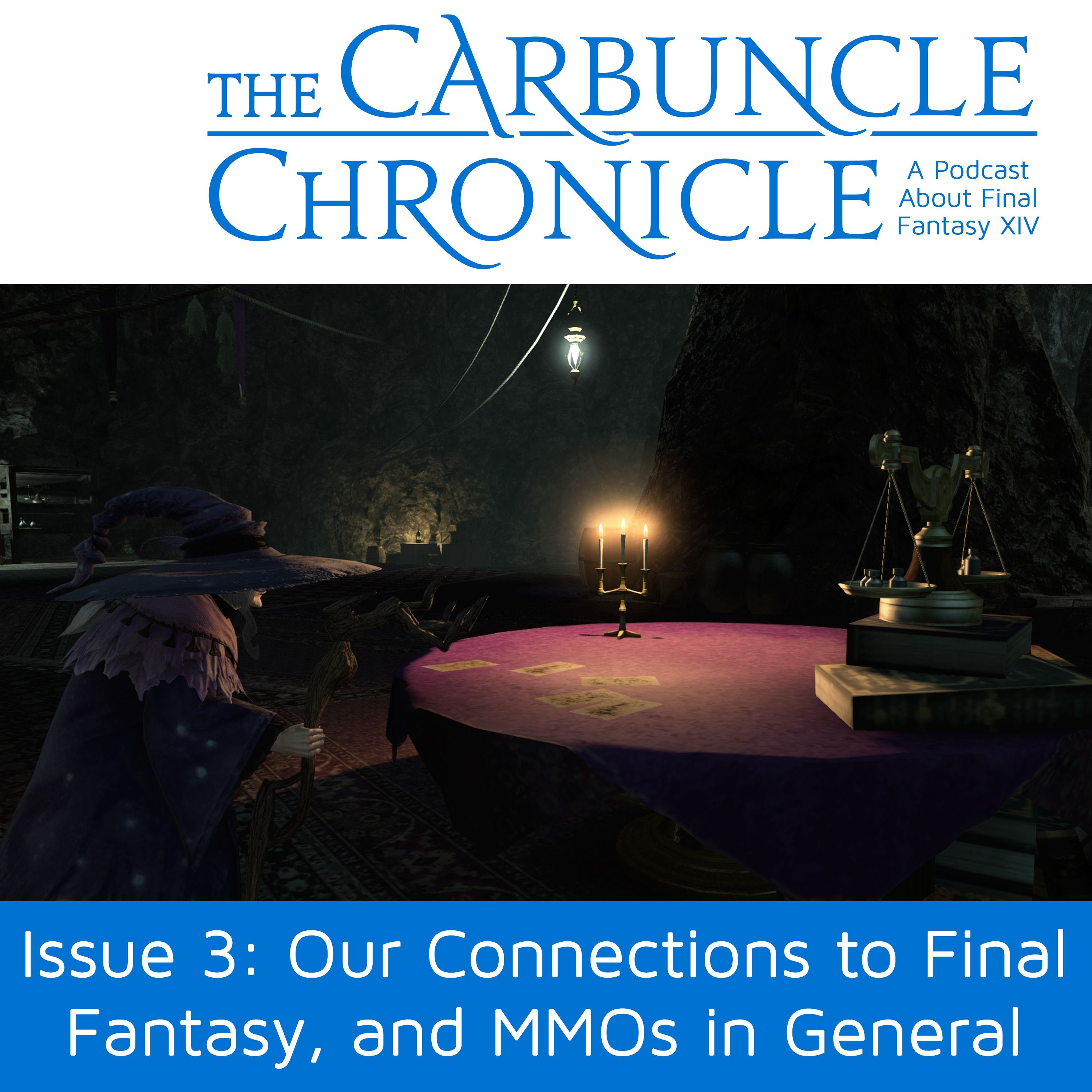 The Carbuncle Chronicle Issue 3: Our Connections to Final Fantasy, and MMOs in General