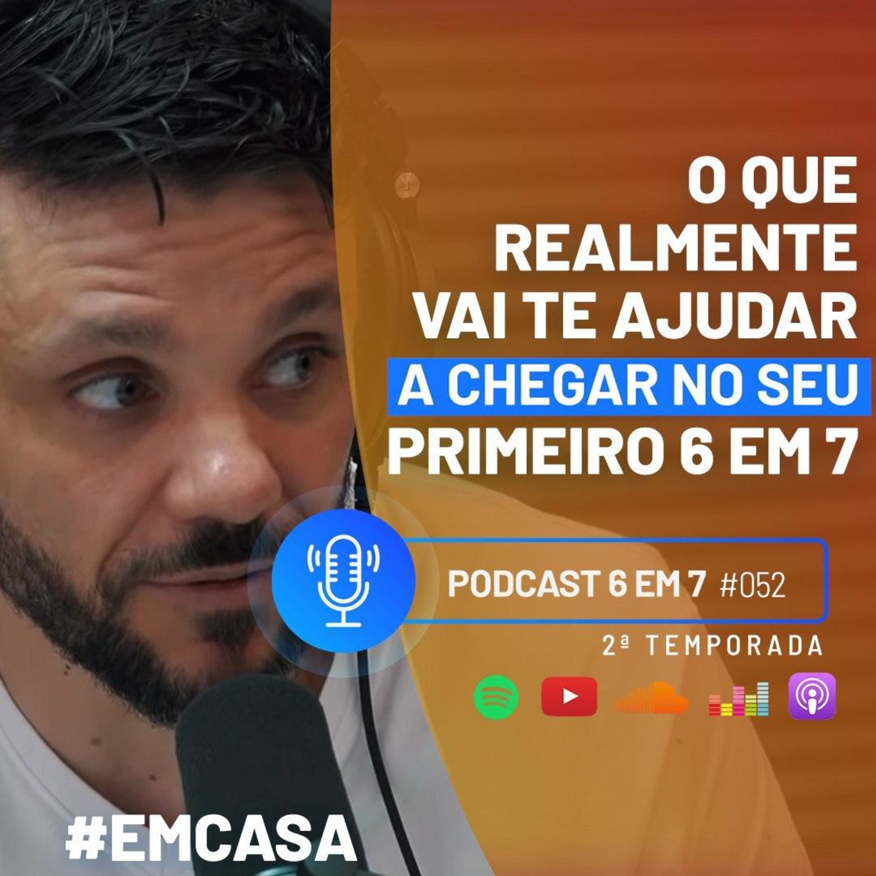 Gatilhos mentais, como eles ajudam a chegar no 6 em 7? | Podcast 6 em 7 #52 episode artwork