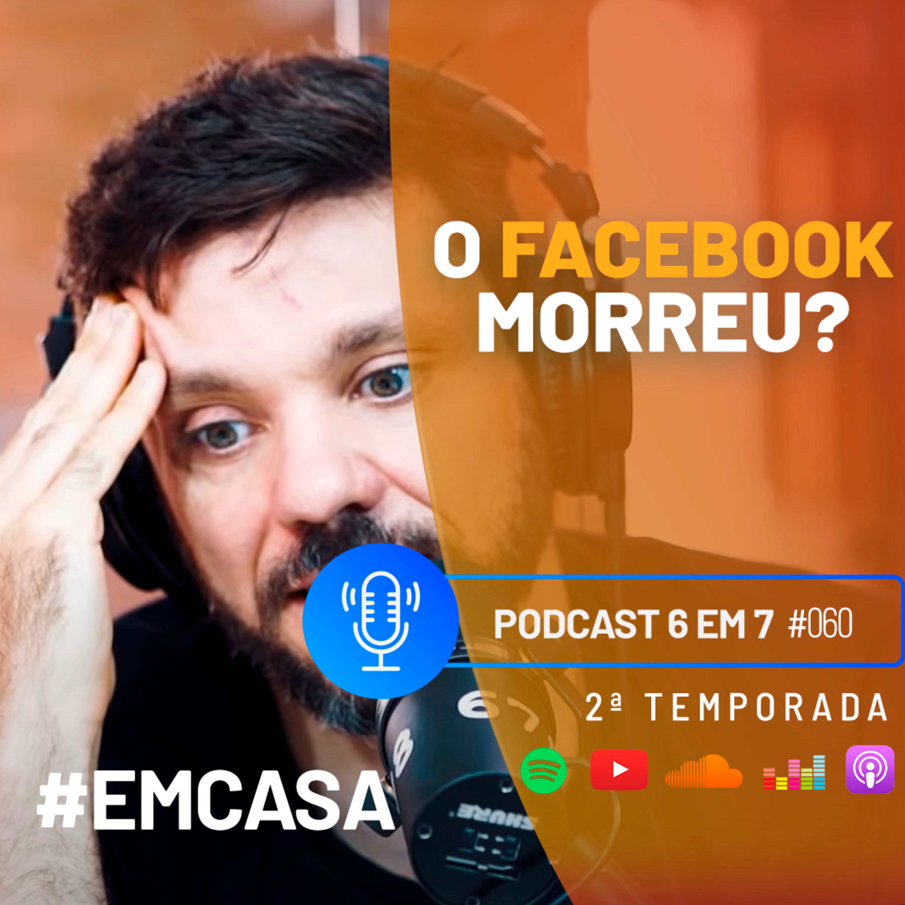 Ainda vale a pena investir no Facebook? | Podcast 6 em 7 #60 episode artwork