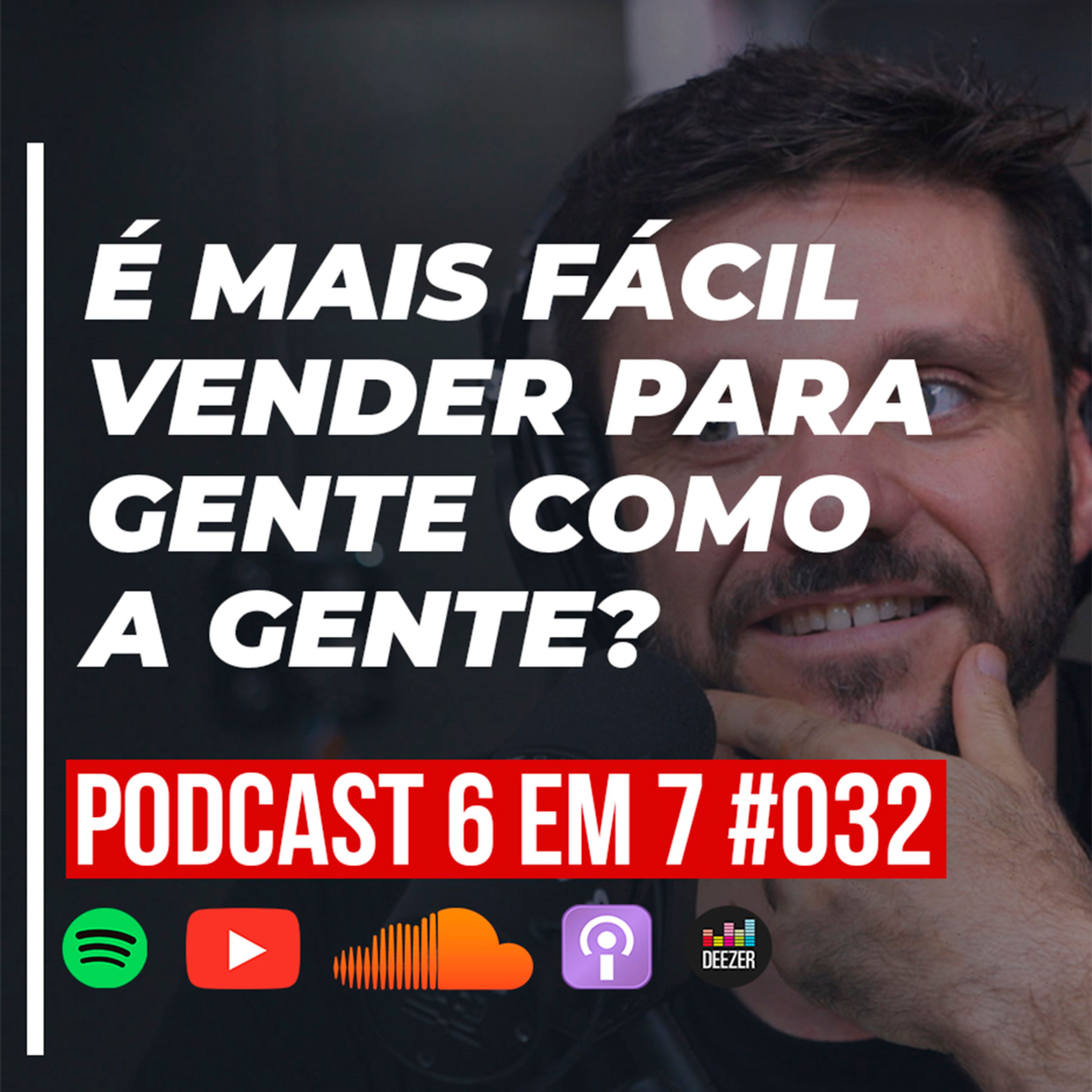 Similaridade: como converter mais, independente da sua oferta | Podcast 6 em 7 #032 episode artwork