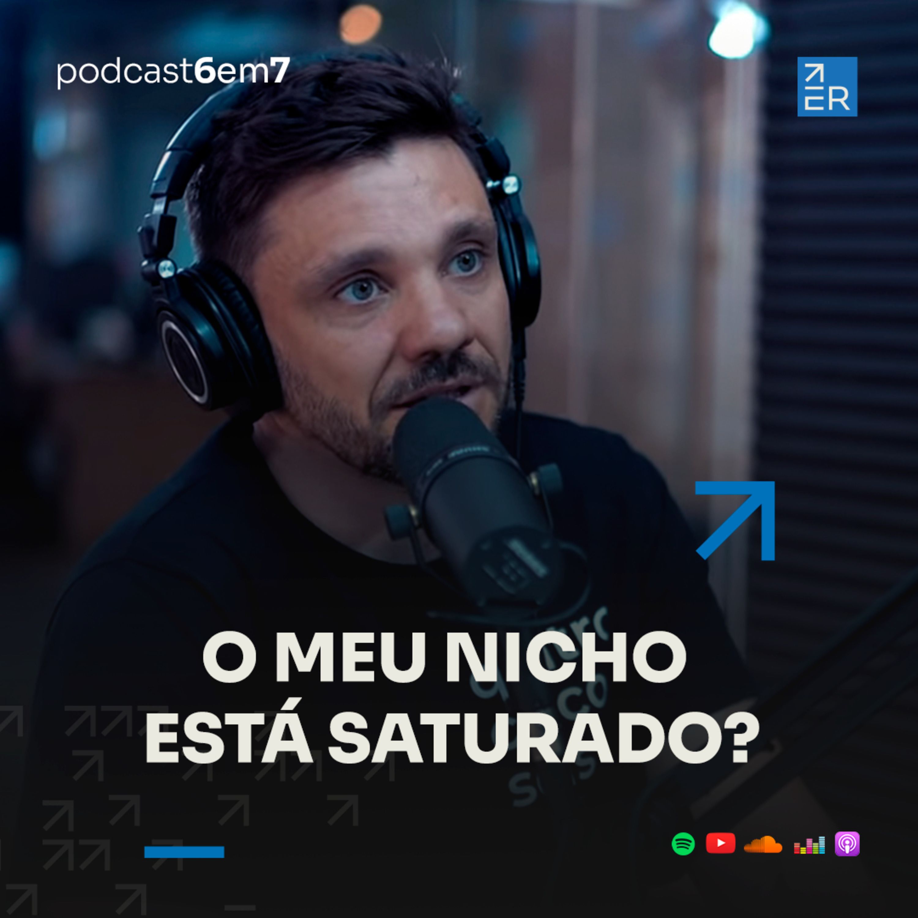 O meu nicho está saturado? | Podcast 6 em 7 #72 episode artwork