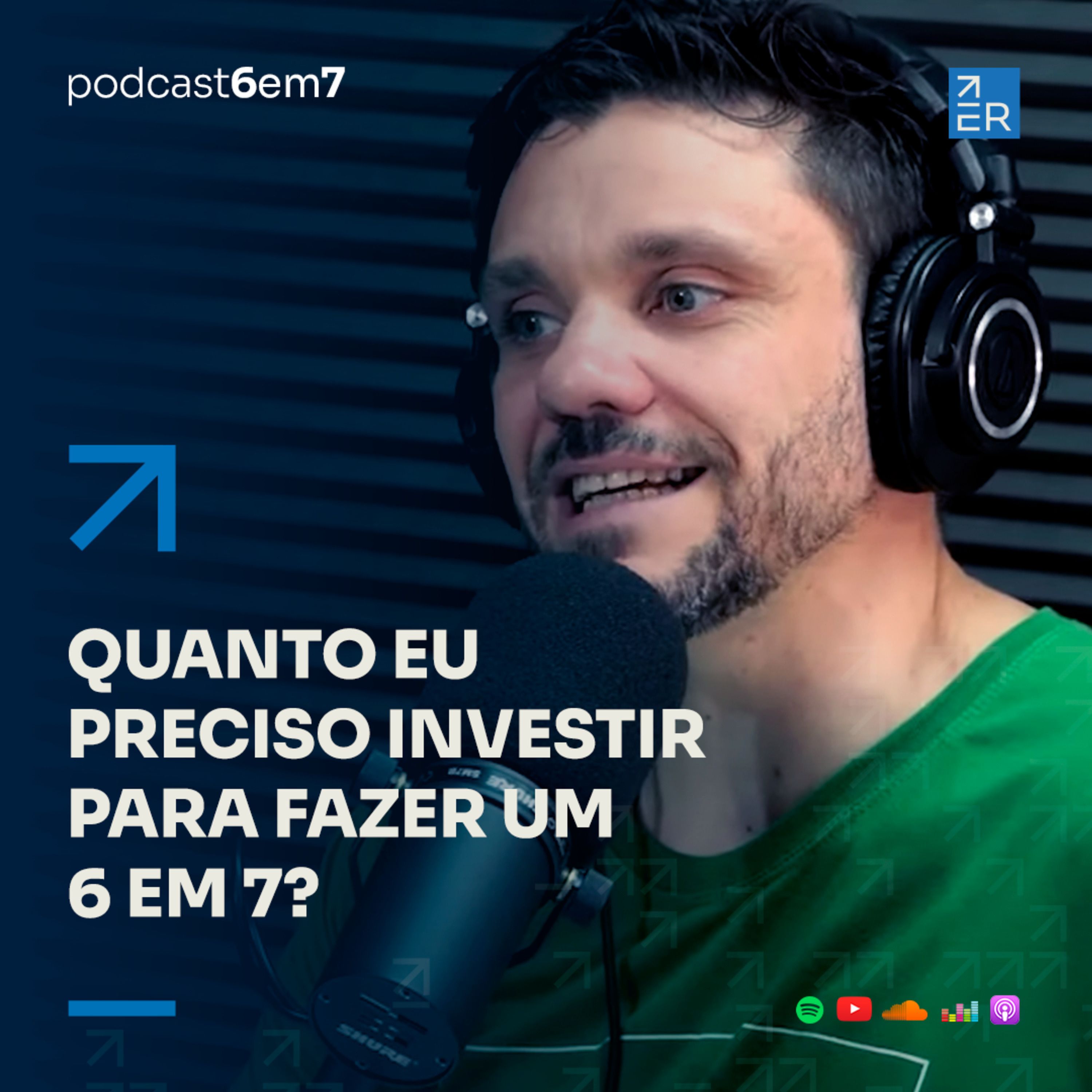 Quanto eu preciso investir para fazer um 6 em 7? | Podcast 6 em 7 #70 episode artwork