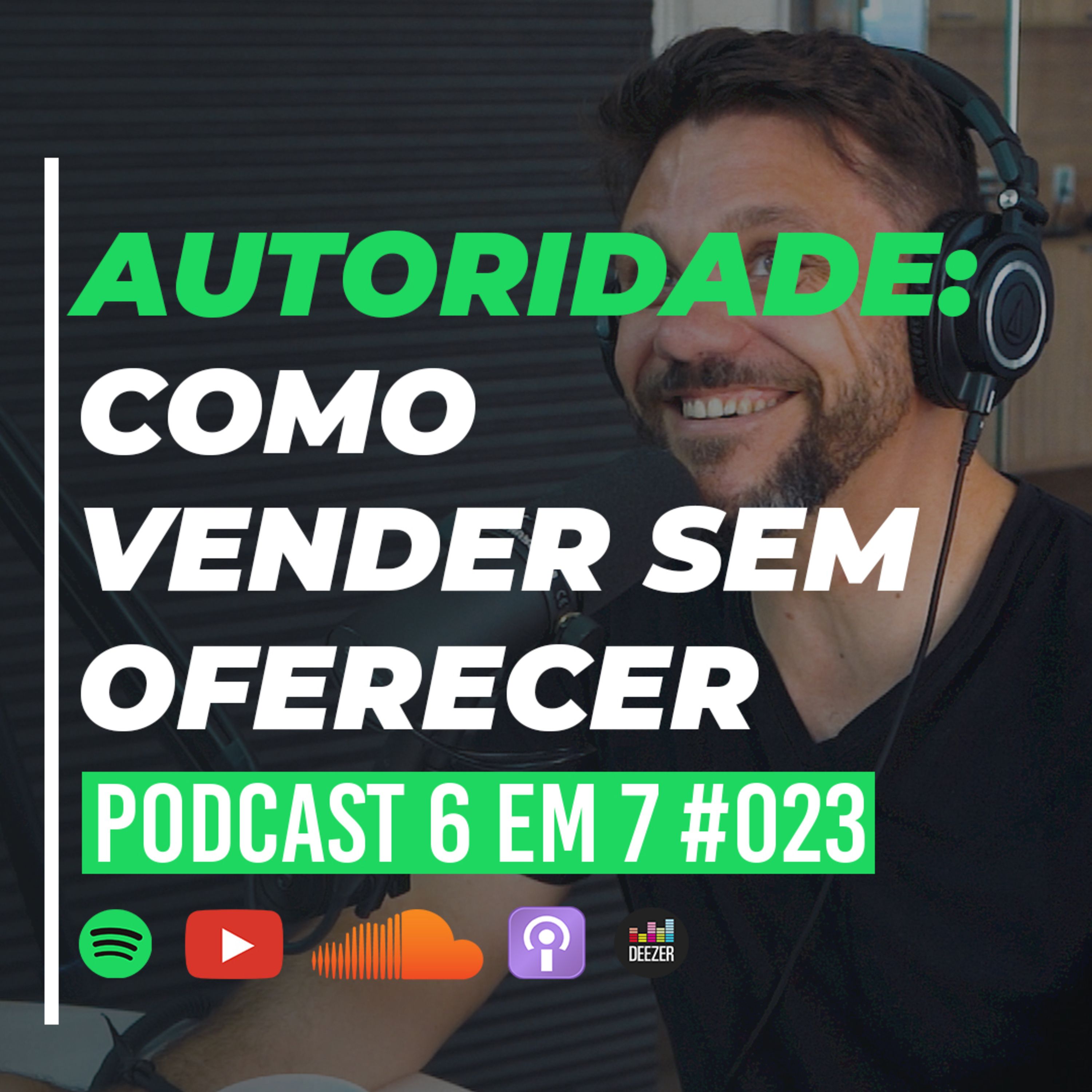 Gatilho mental da autoridade: como deixar a sua venda mais fácil  | Podcast 6 em 7 #023 episode artwork