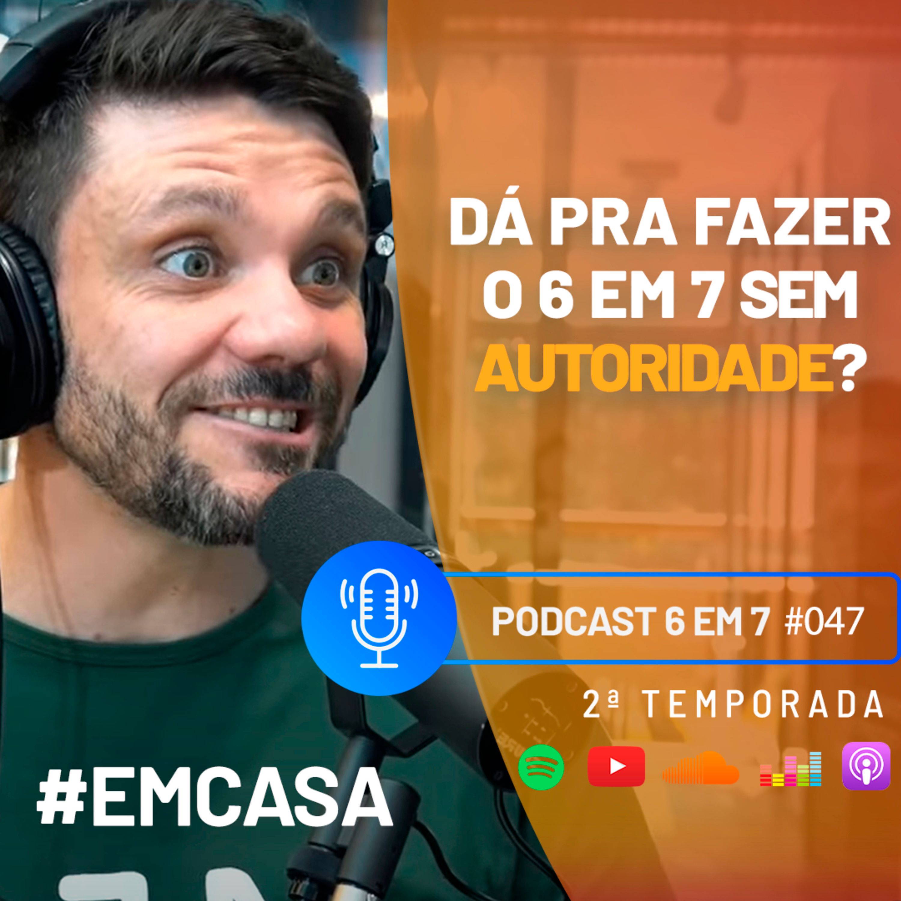 Autoridade no mundo online: Por que você precisa dela para chegar ao 6 em 7? | Podcast 6 em 7 #47 episode artwork