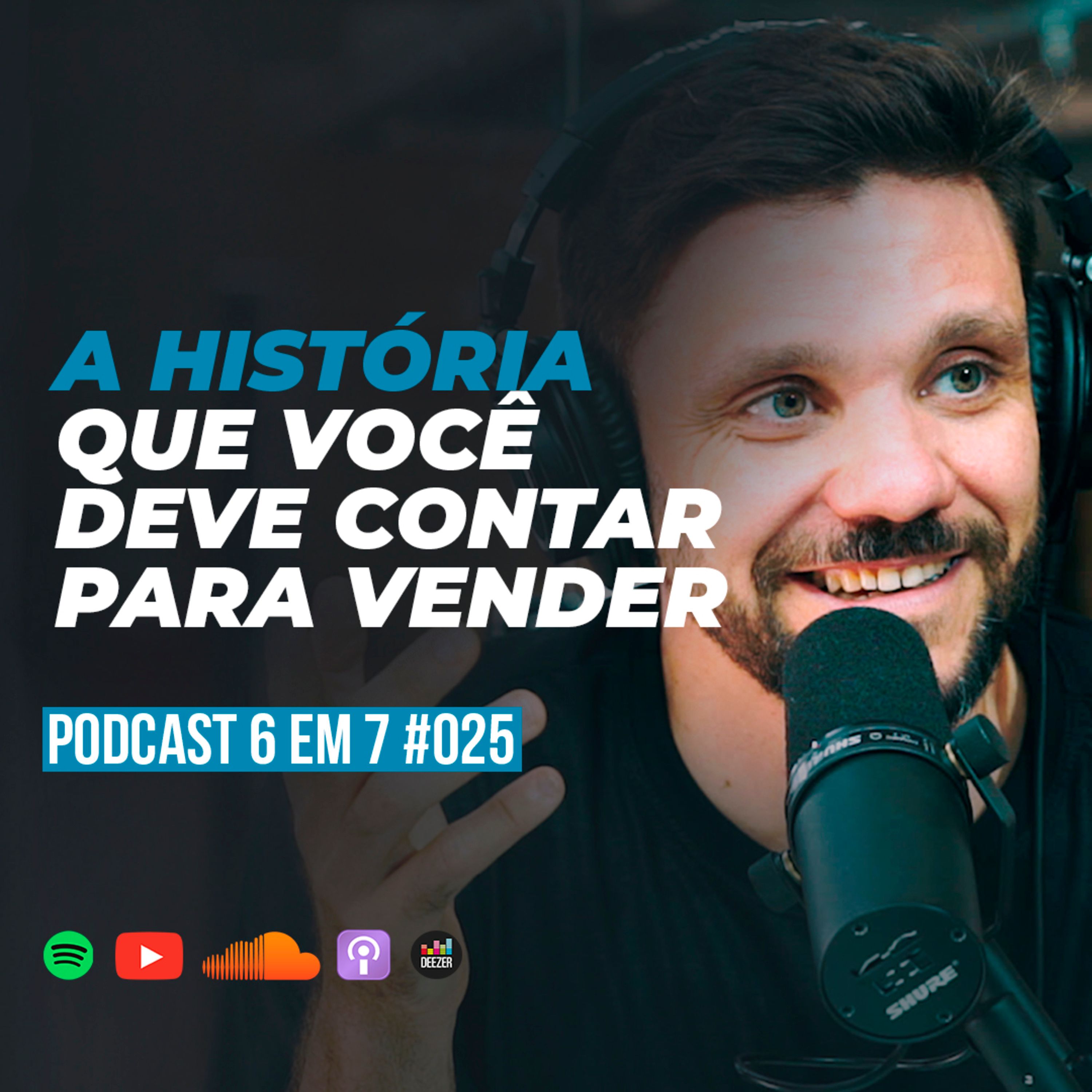 Gatilho mental da história: como contar histórias que vendem | Podcast 6 em 7 #25 episode artwork