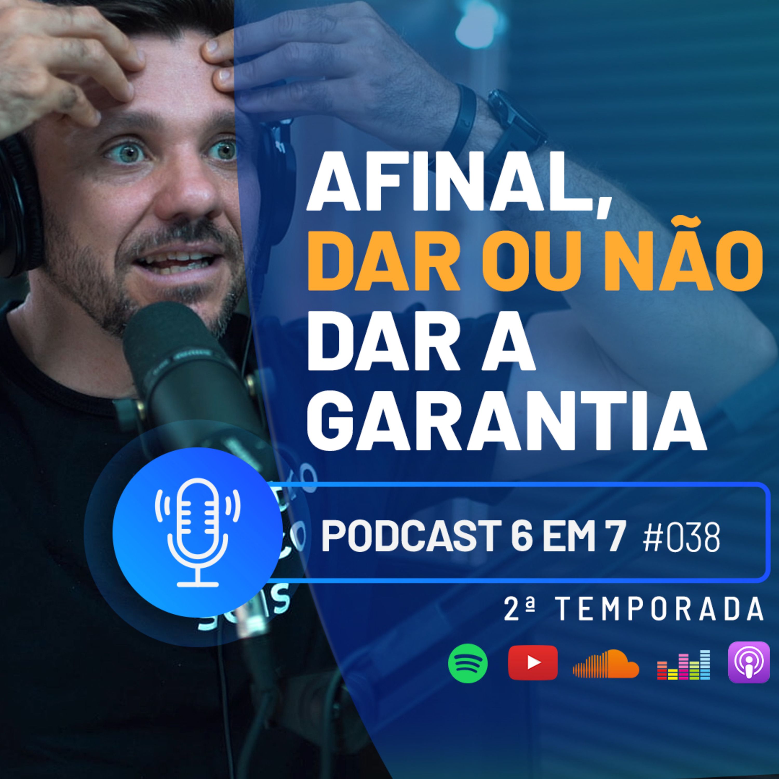 Tudo o que você precisa saber sobre garantia | Podcast 6 em 7 #38 episode artwork