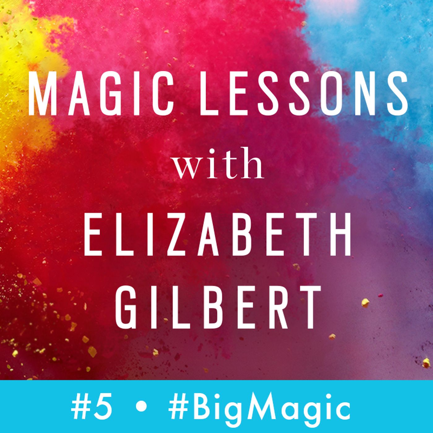 Magic Lessons Se. 1, Ep. 5: "Access Your Joy"