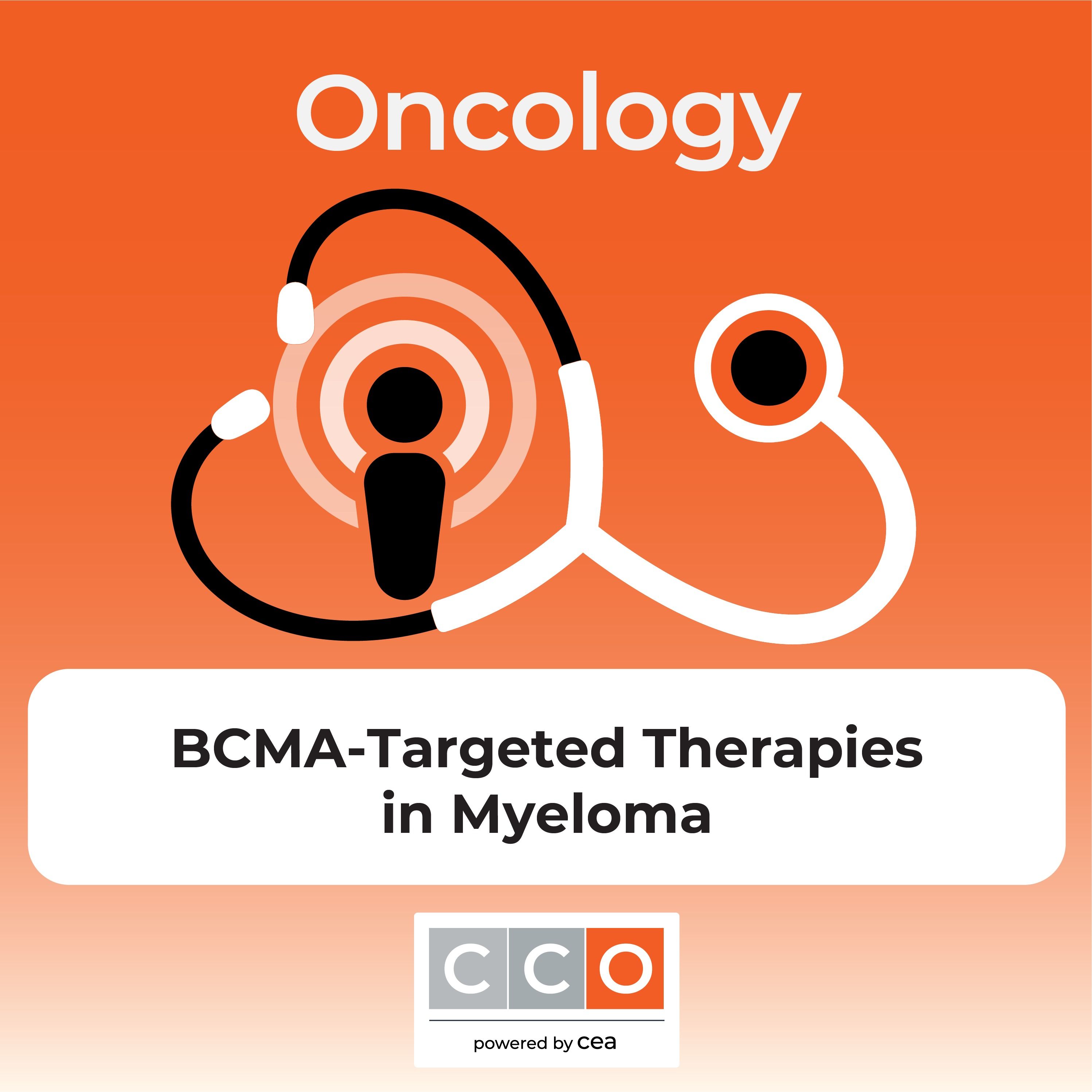 Practical Insights on Using BCMA-Targeted Therapies in Multiple Myeloma