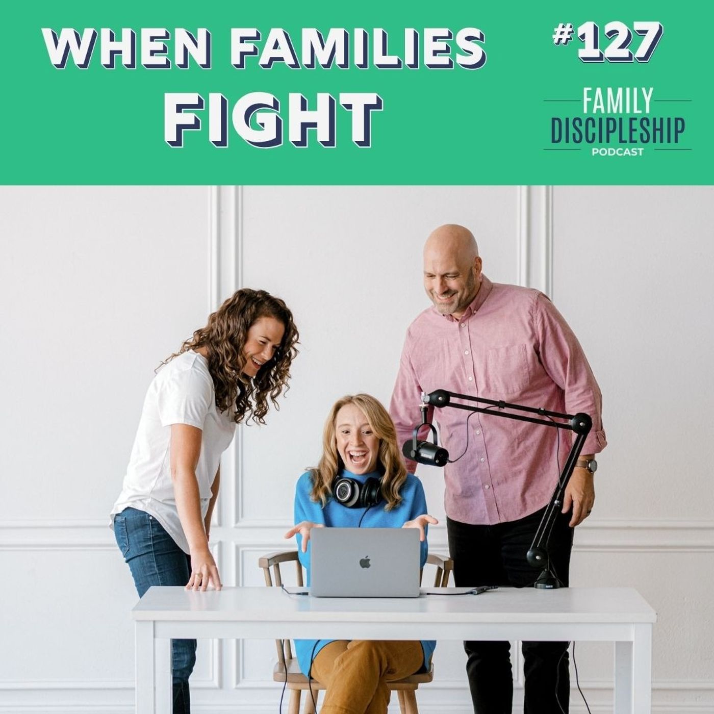 #127 - When Families Fight