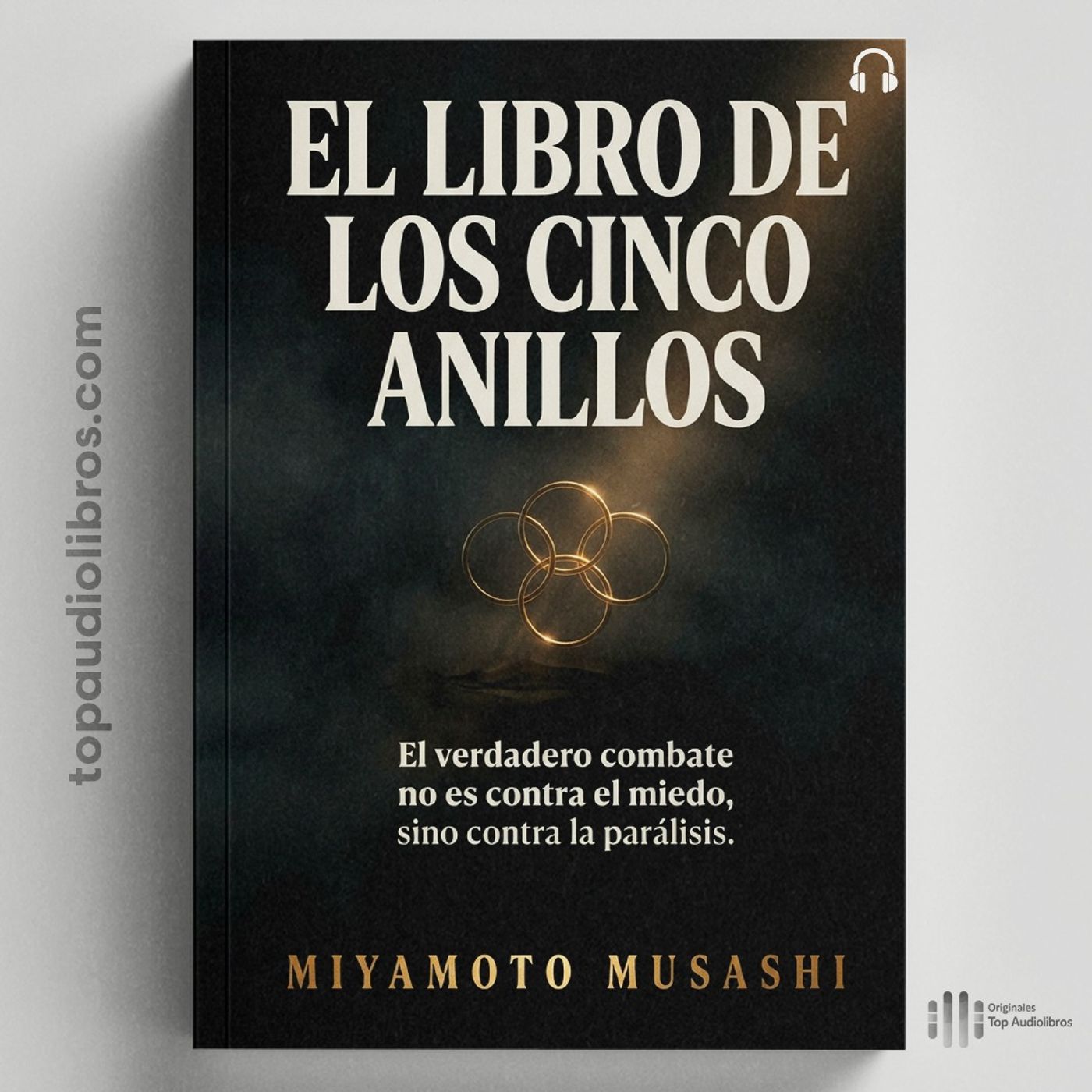 El Verdadero Combate No Es El Miedo, Es Tu Parálisis | EL LIBRO DE LOS CINCO ANILLOS (Audiolibros)