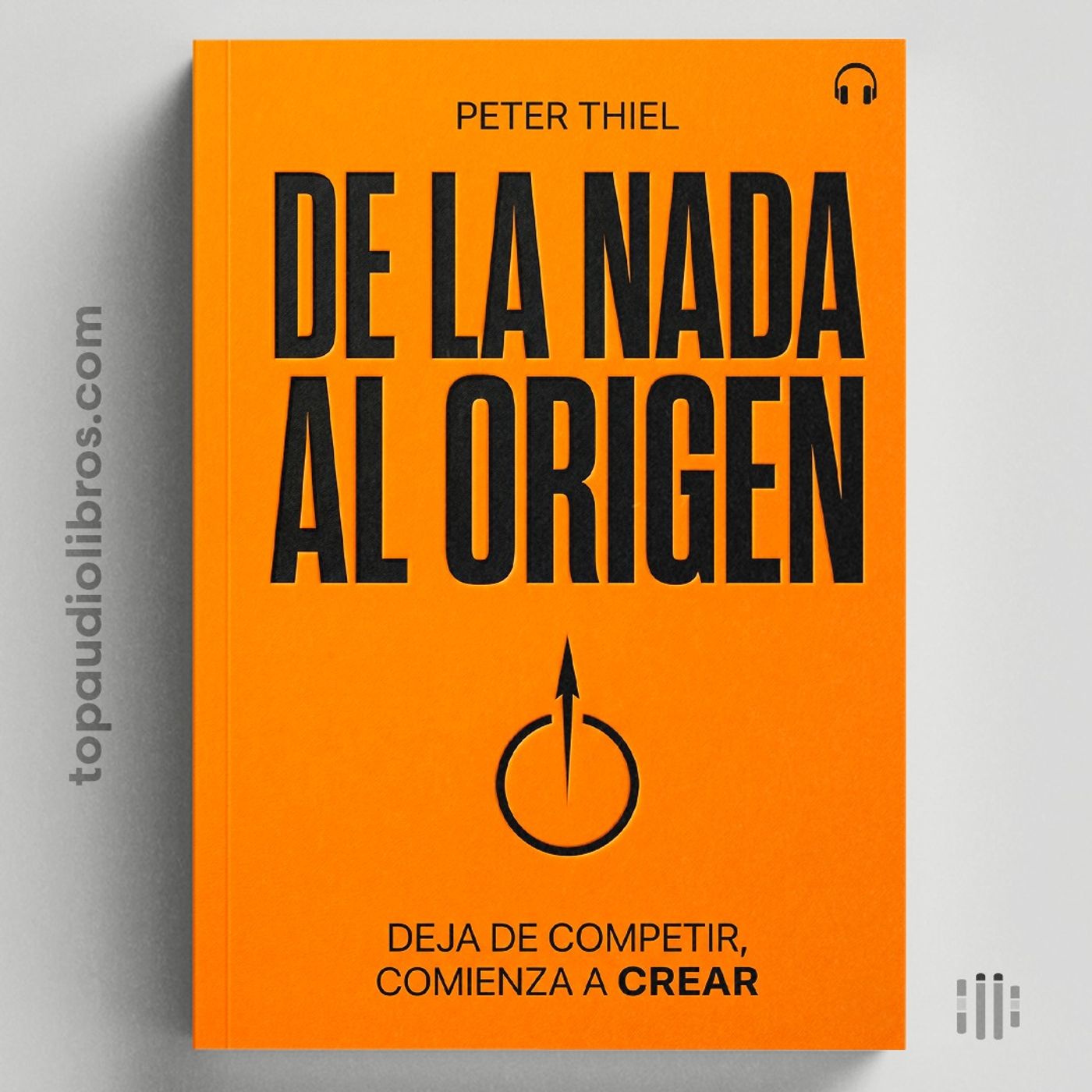 De la Nada al Origen | Deja de Competir, Comienza a Crear | Audiolibro · Peter Thiel