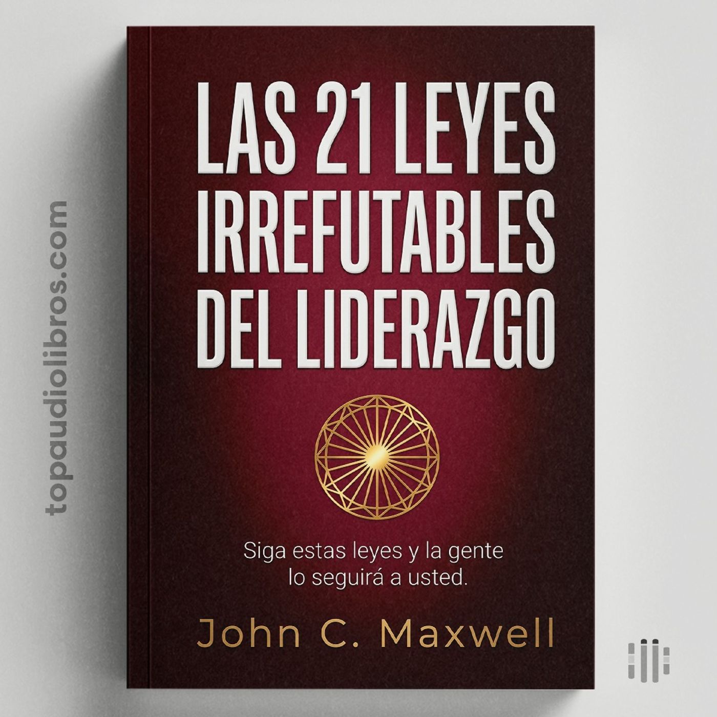 Tu Cargo No te Hace Líder (Aprende a Construir Influencia Real sobre las Personas)