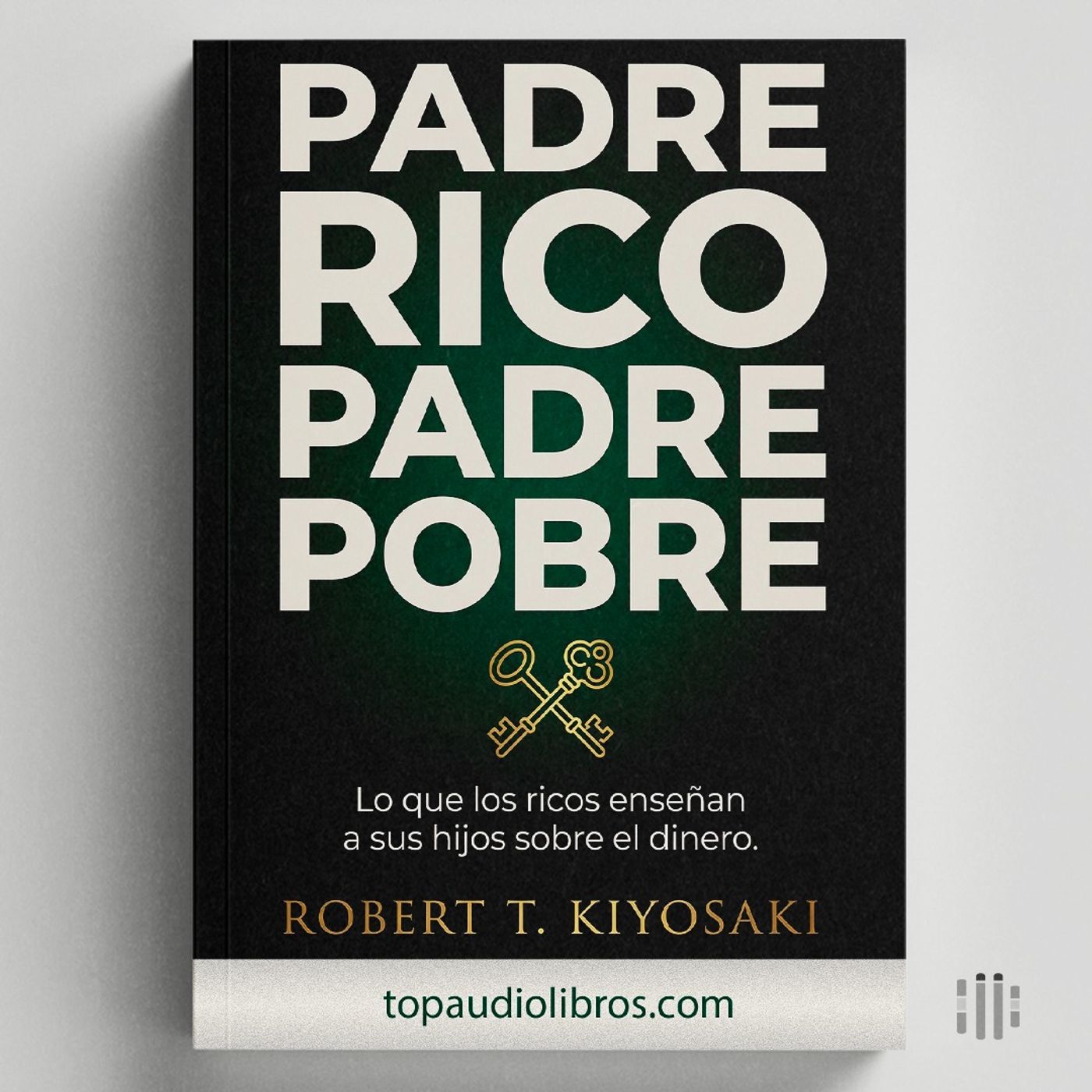 EL ARQUITECTO DE LA LIBERTAD: El Plan Maestro para Escapar de la Jaula de Oro (Padre Rico, Padre Pobre)