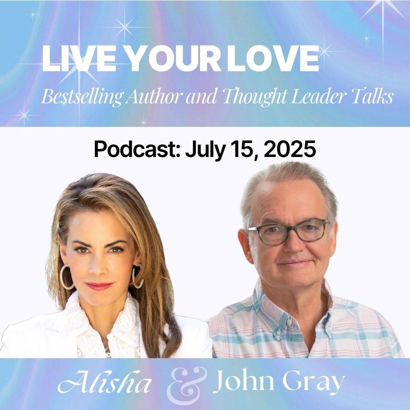 Ep.39: John Gray - Love, Light & Hormones – A Conversation You’ll Never Forget