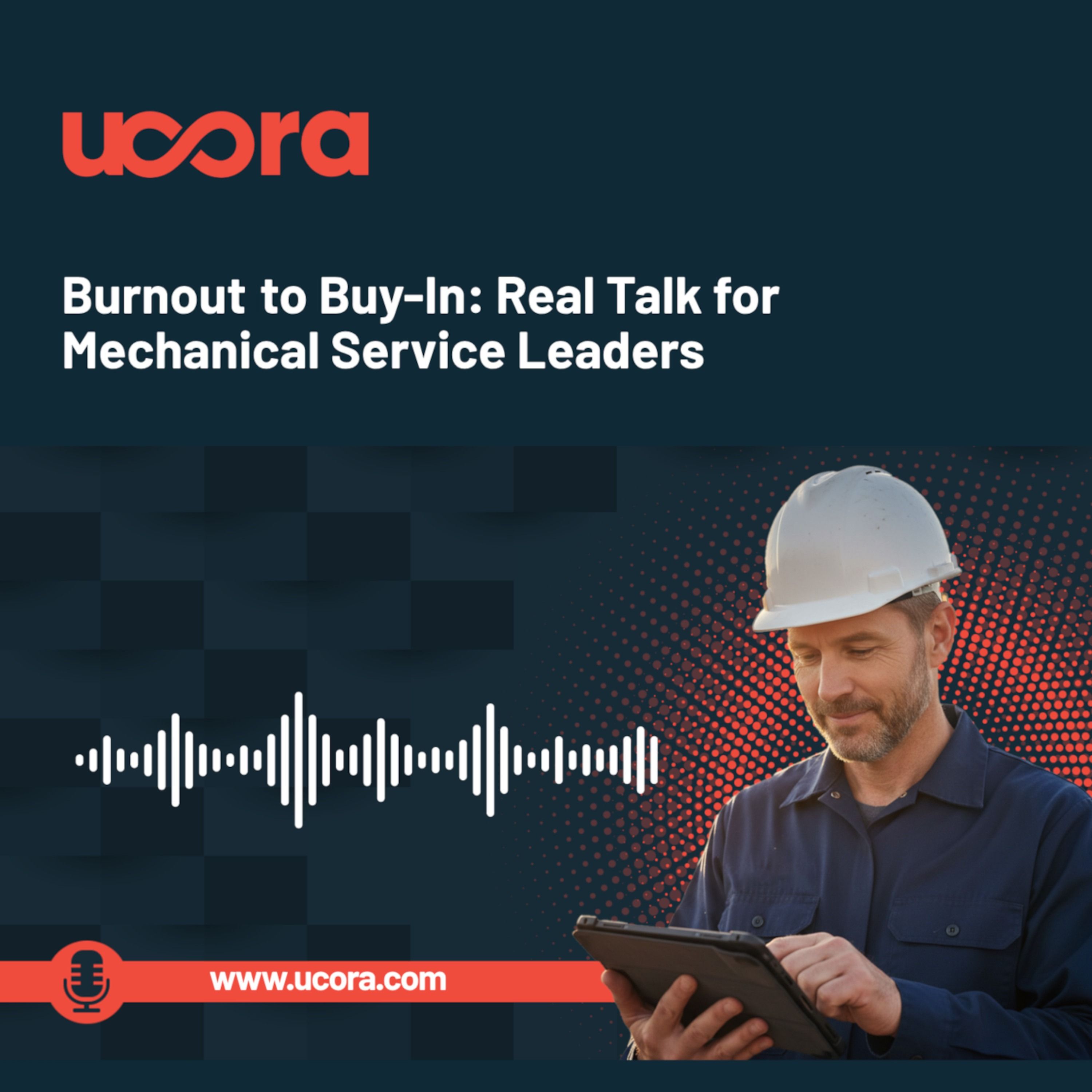 Burnout to Buy-In: Real Talk for Mechanical Service Leaders