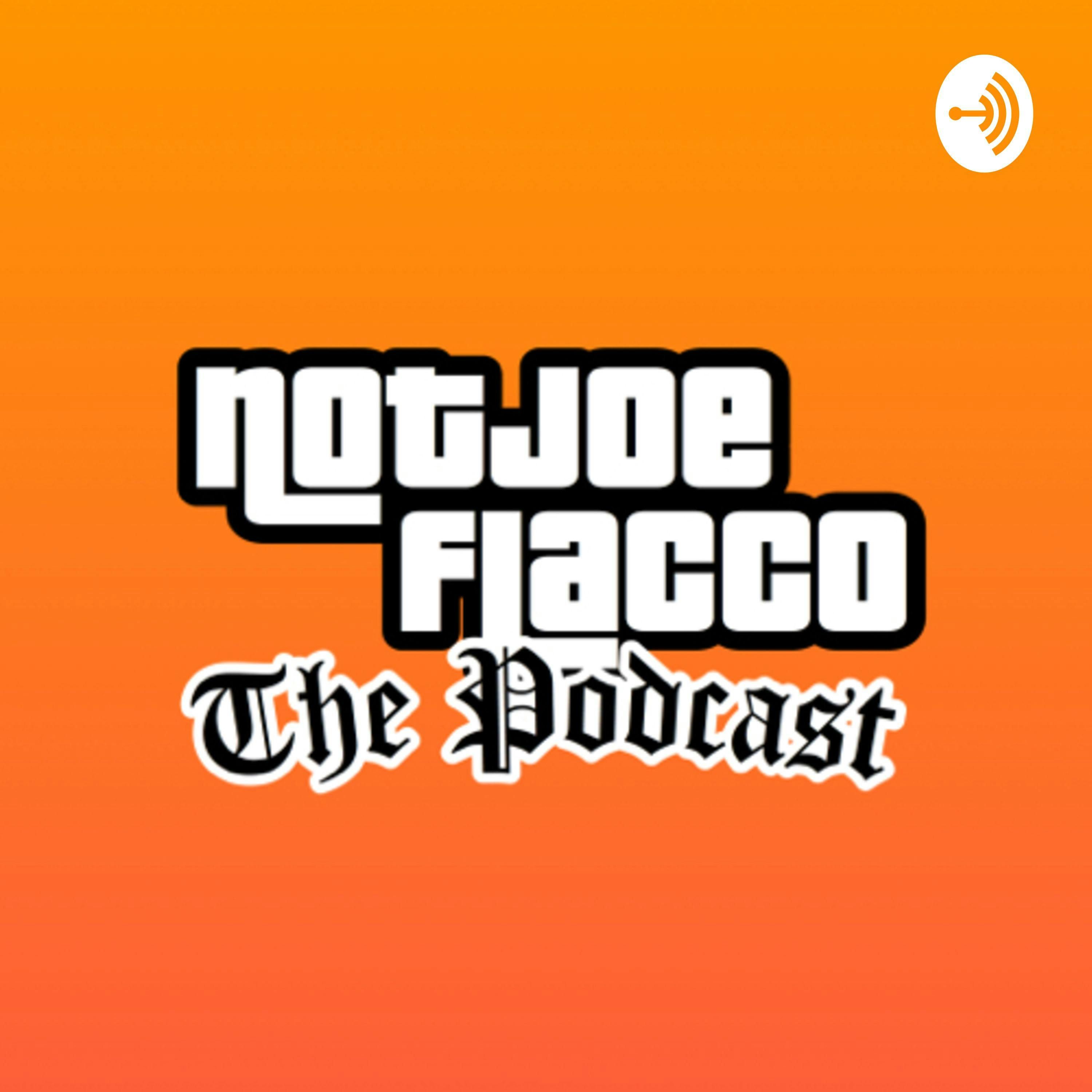 NotJoeFlacco: The Podcast