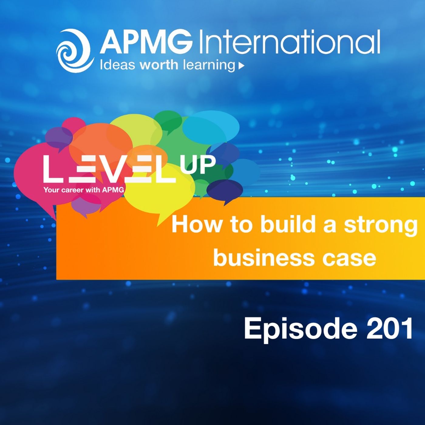 Level Up your Career – How to build a strong business case episode artwork