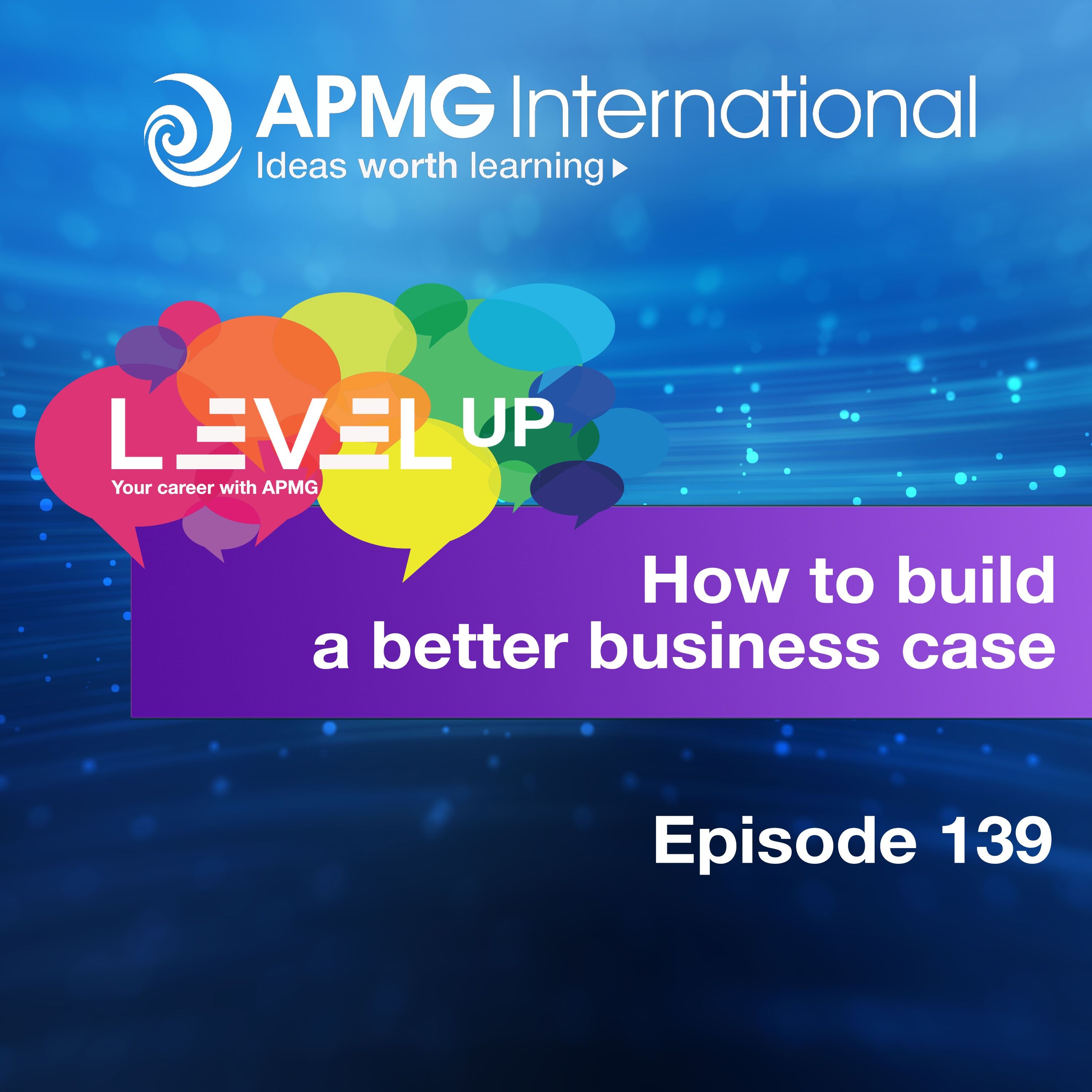 Level Up your Career – How to build a better business case episode artwork