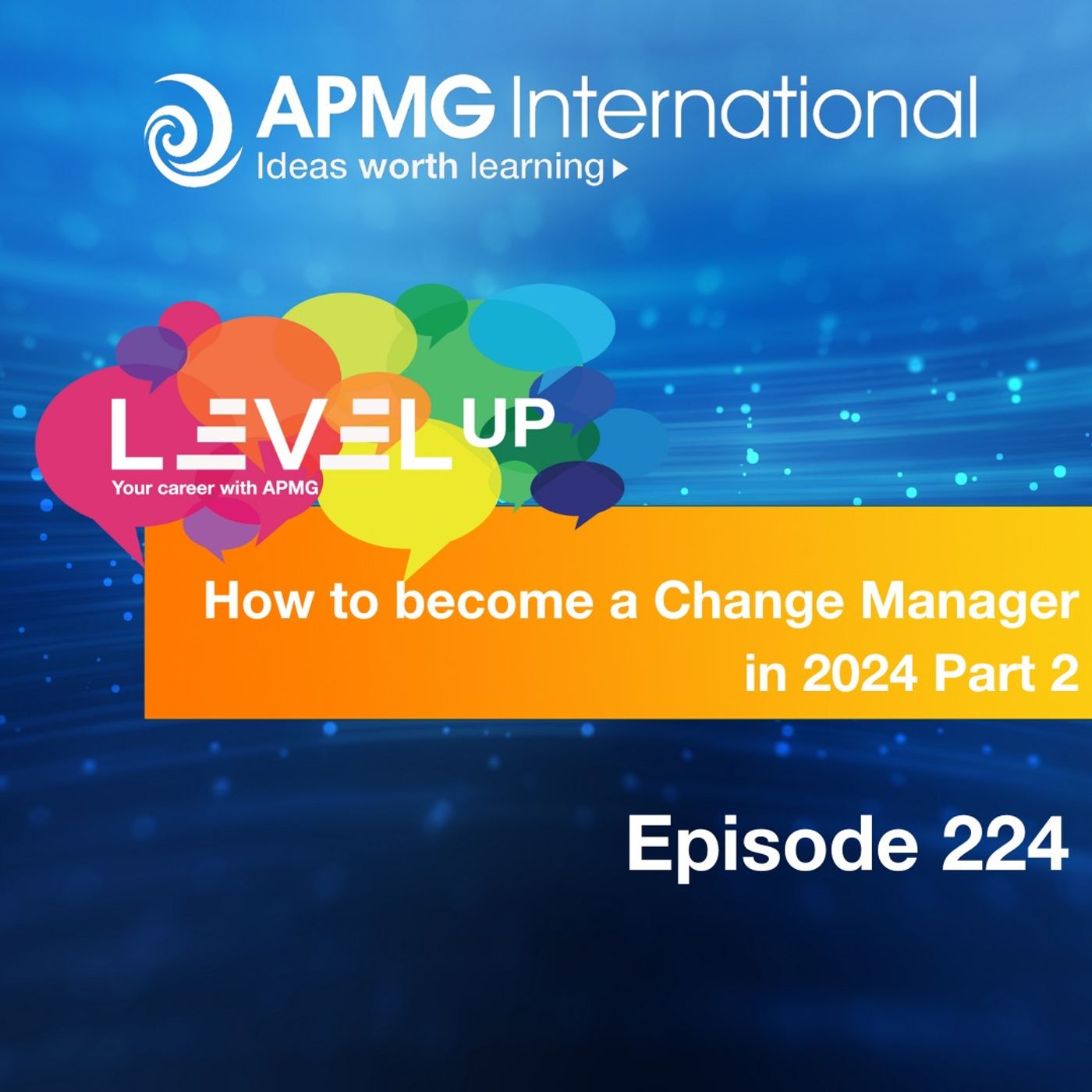 Level Up your Career – How to become a Change Manager in 2024 part 2 episode artwork