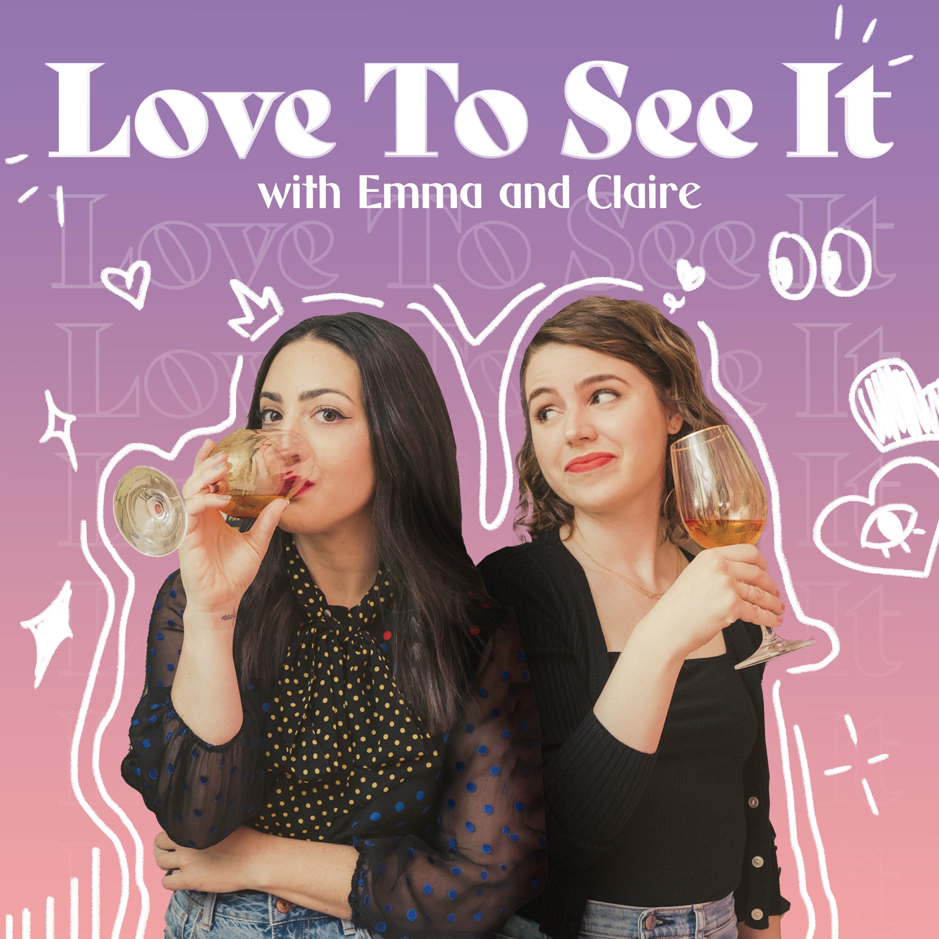 Love to See It with Emma and Claire Love to See It with Emma and Claire