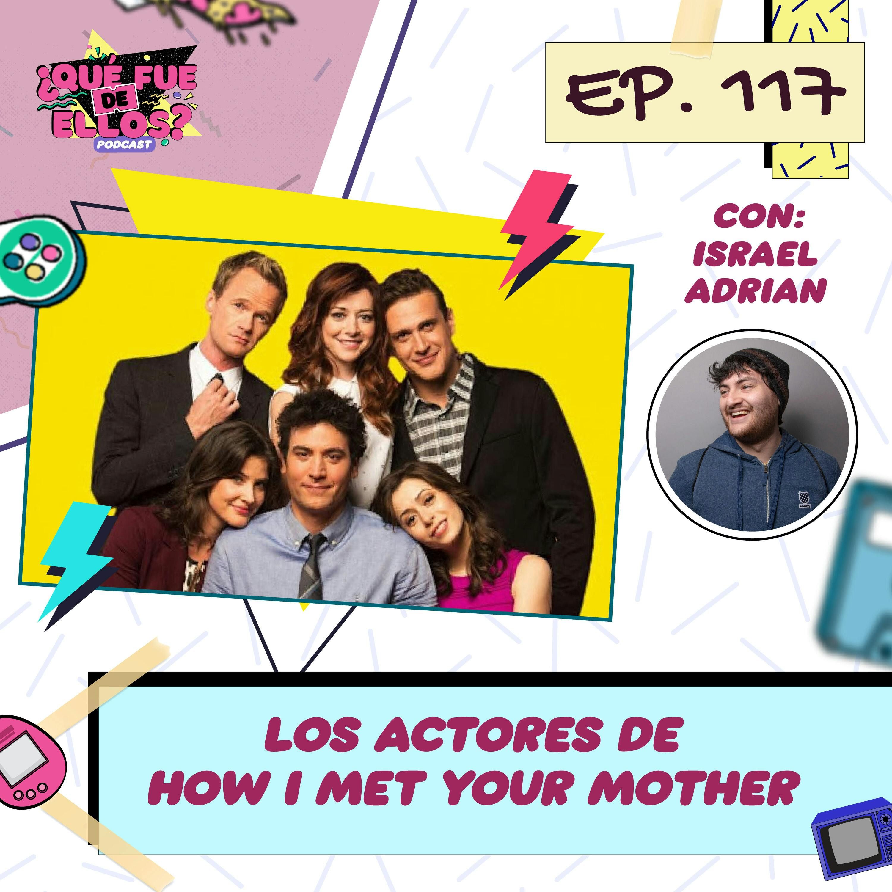 EP117: How I Met Your Mother (con Israel Adrián)