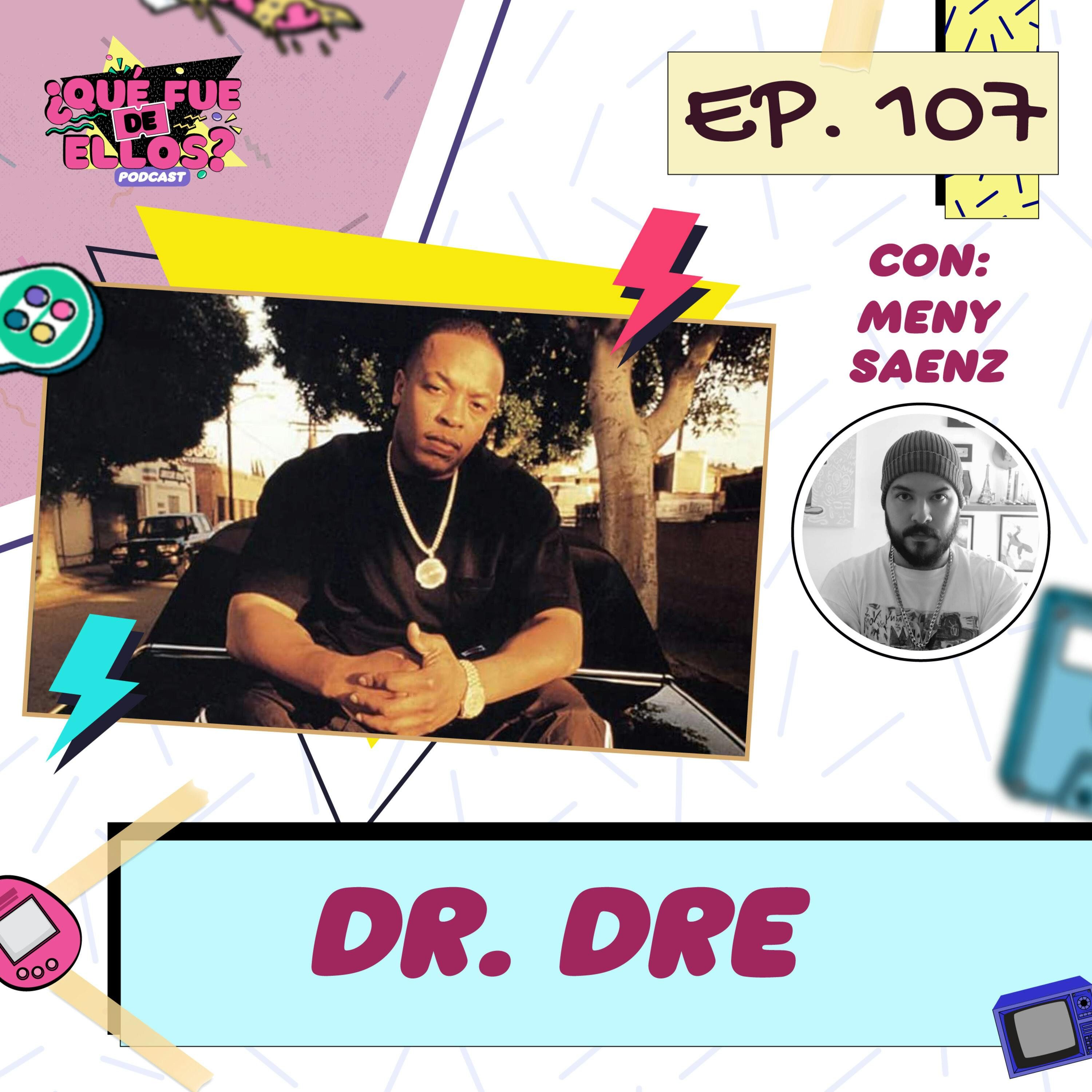 E107: Dr. Dre (con: Meny Sáenz)