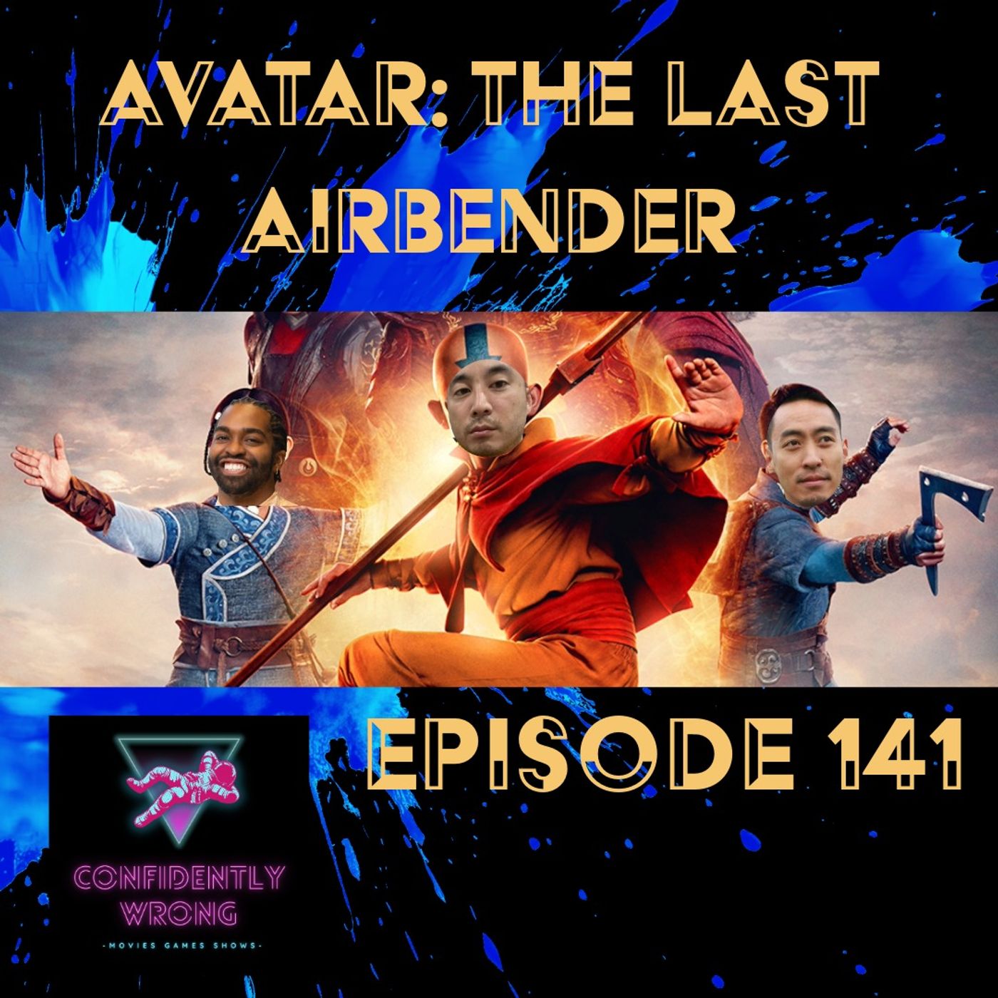 #141 It's Better Than The M Night Shyamalan version - Avatar: The Last Airbender (live action)