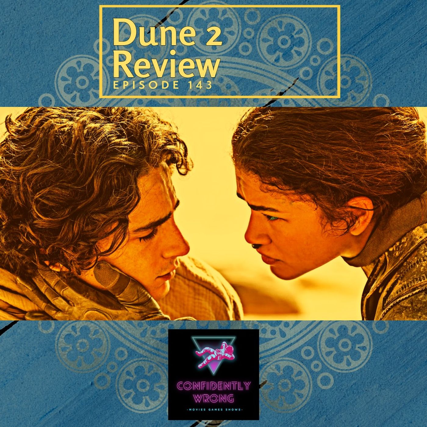 #143 Dune Part 2 or Dune Part Snooze?