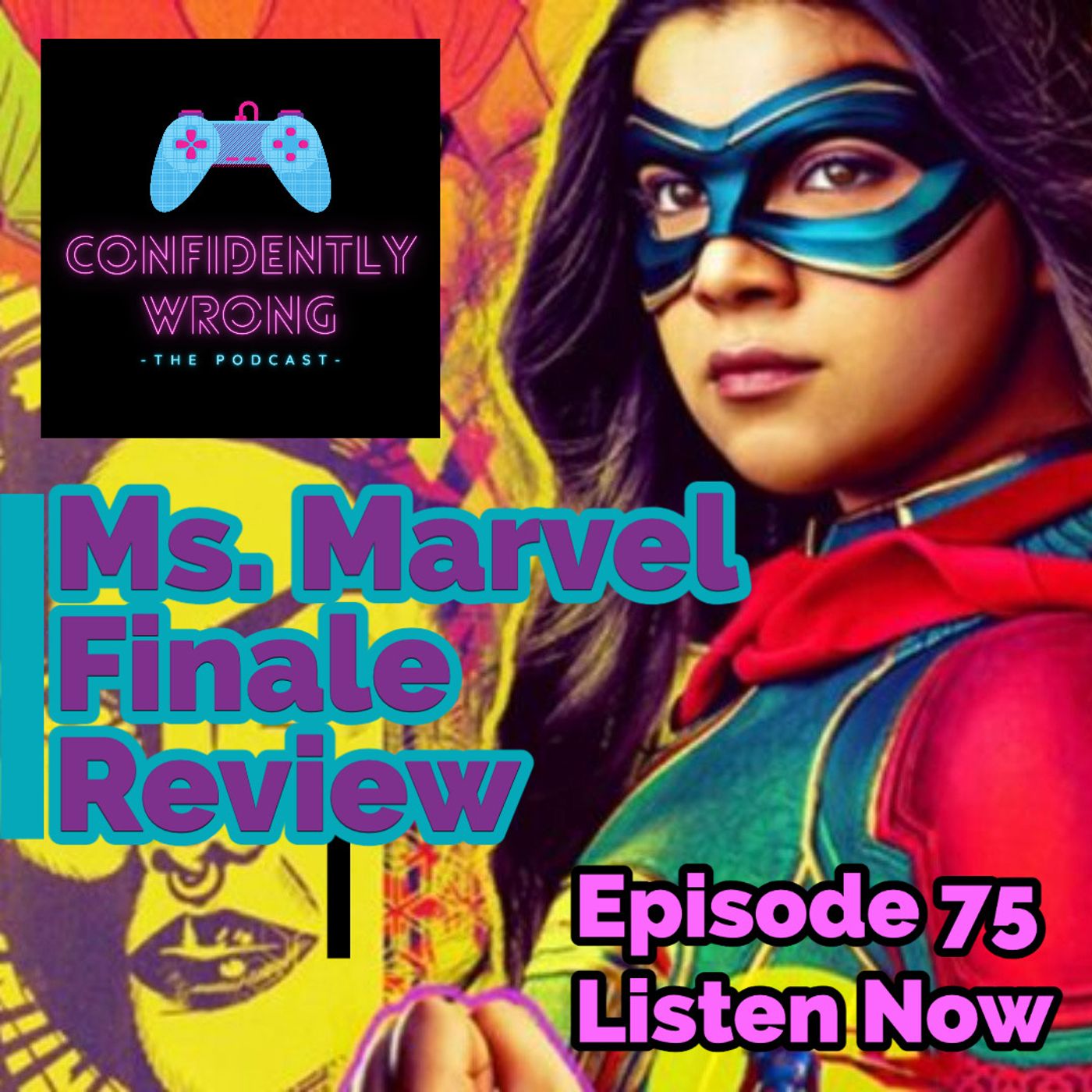 #075 Does Ms. Marvel Have The Greatest MCU Support System?