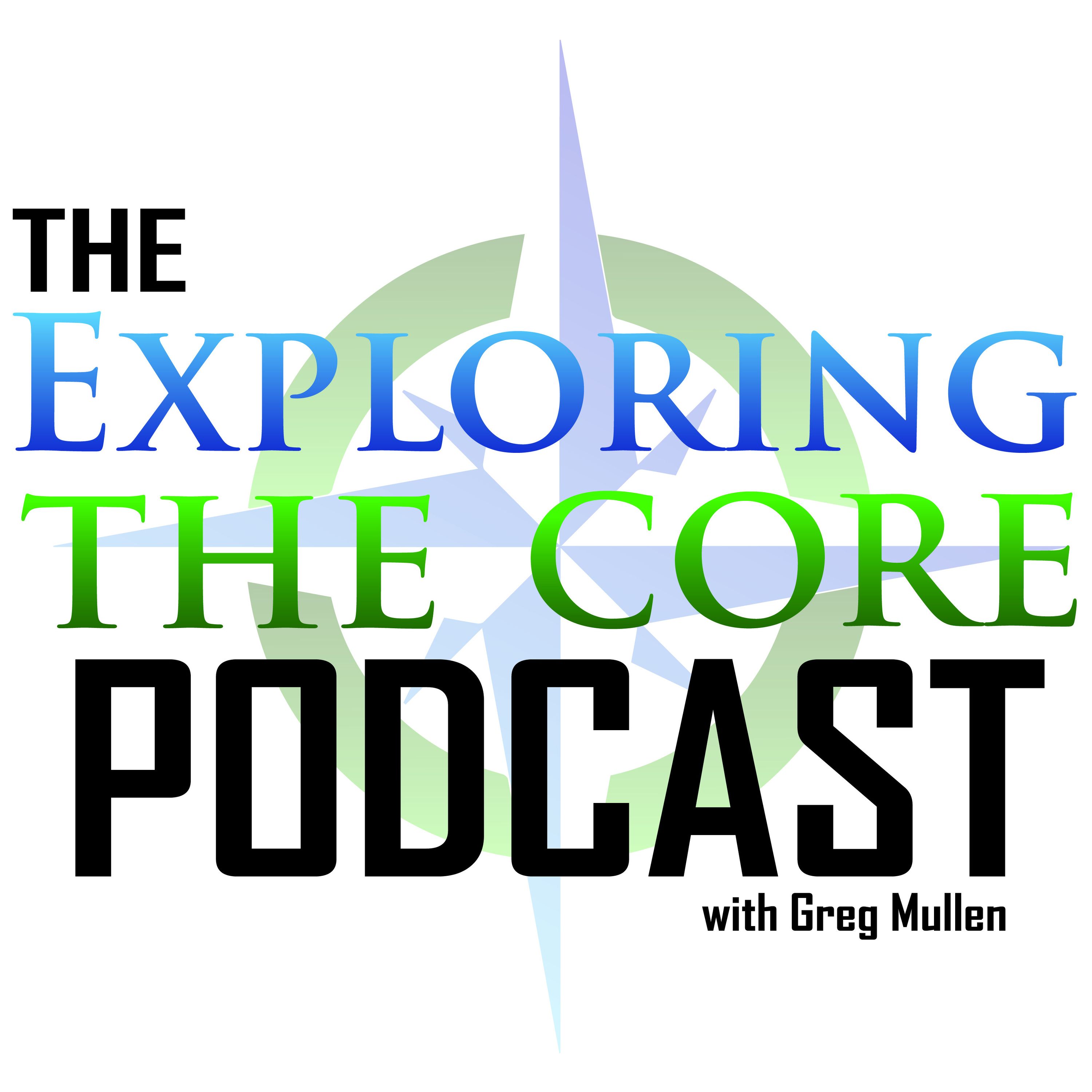 Exploring the Core Podcast