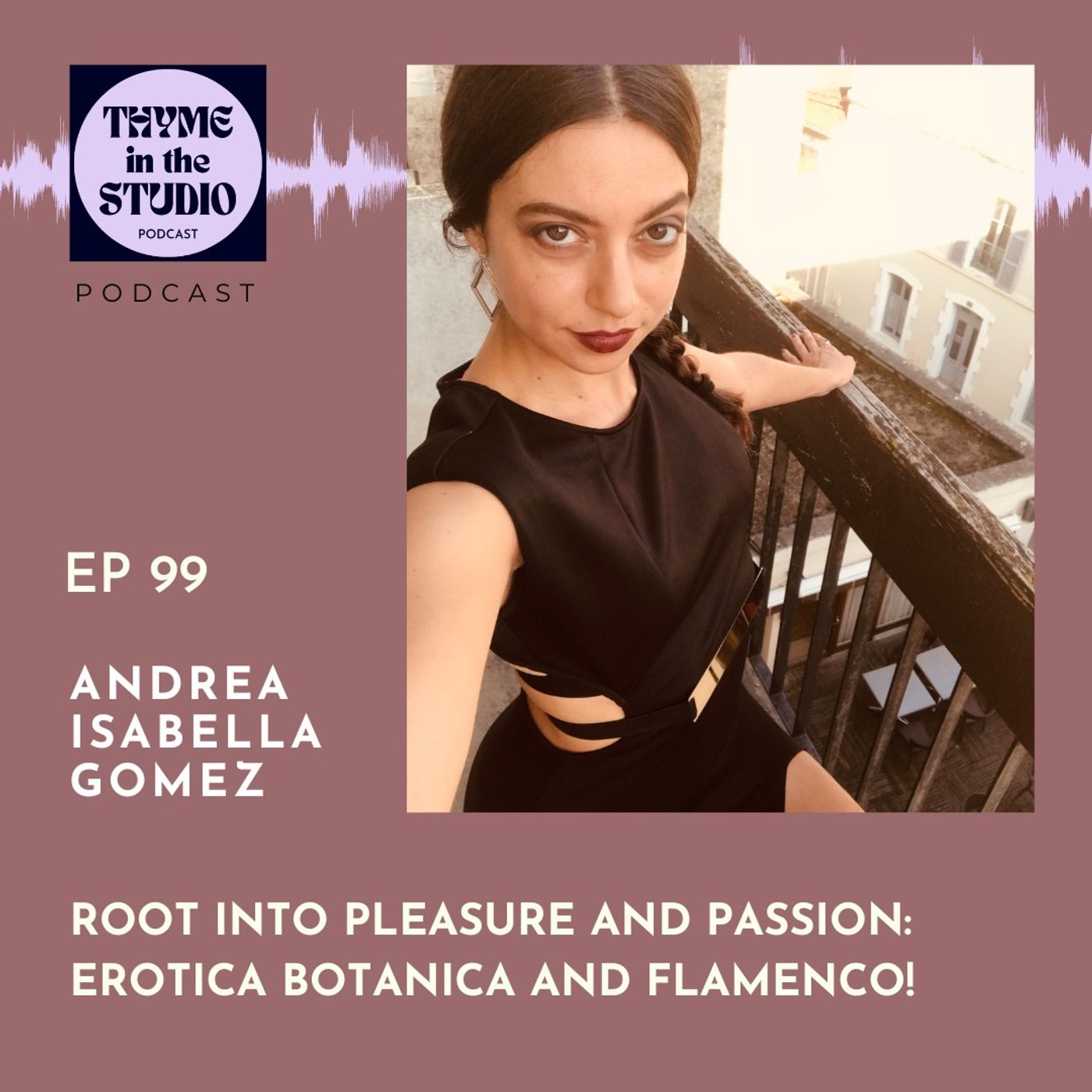 99: Enhance your Passion and Pleasure: Erotic Herbalism and Flamenco to Spice up your Life!