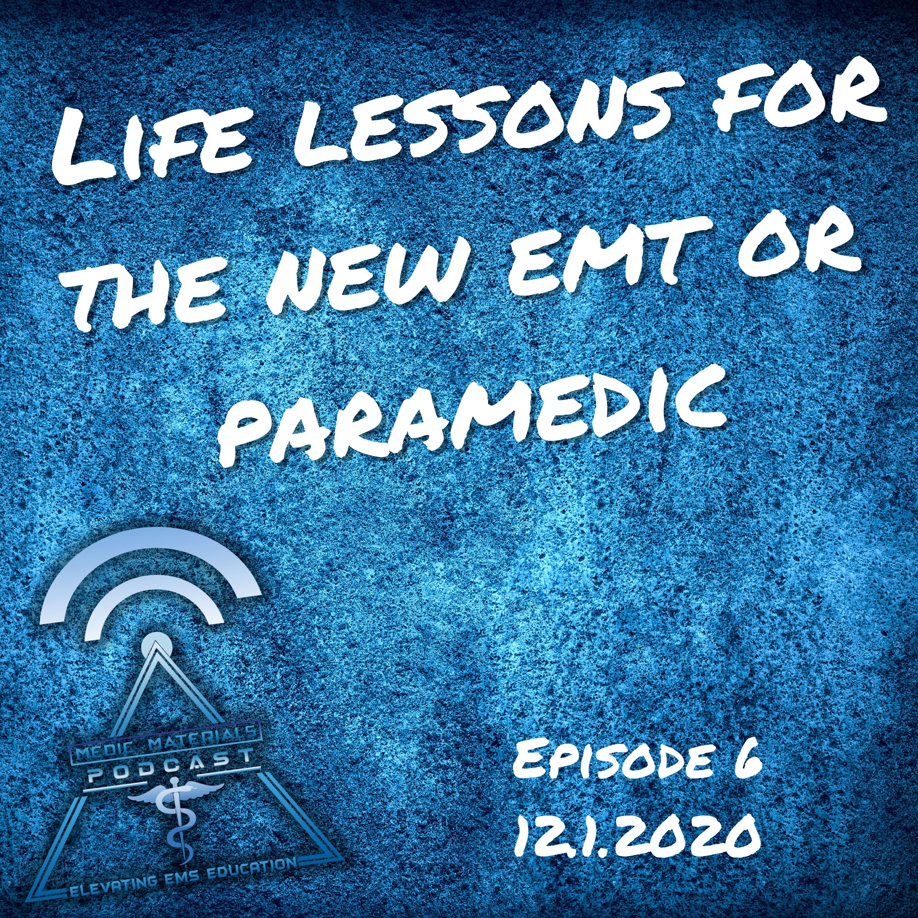 Life Lessons for the New EMT or Paramedic