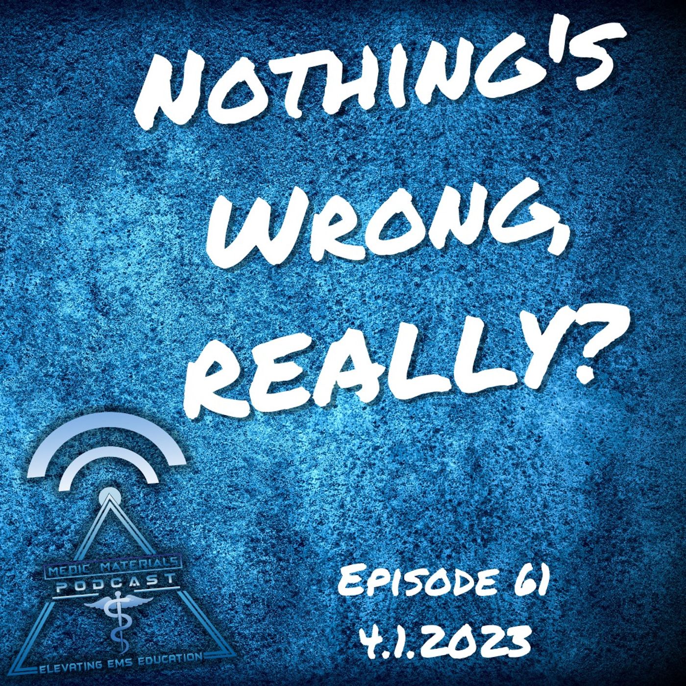 Nothing's Wrong, REALLY?