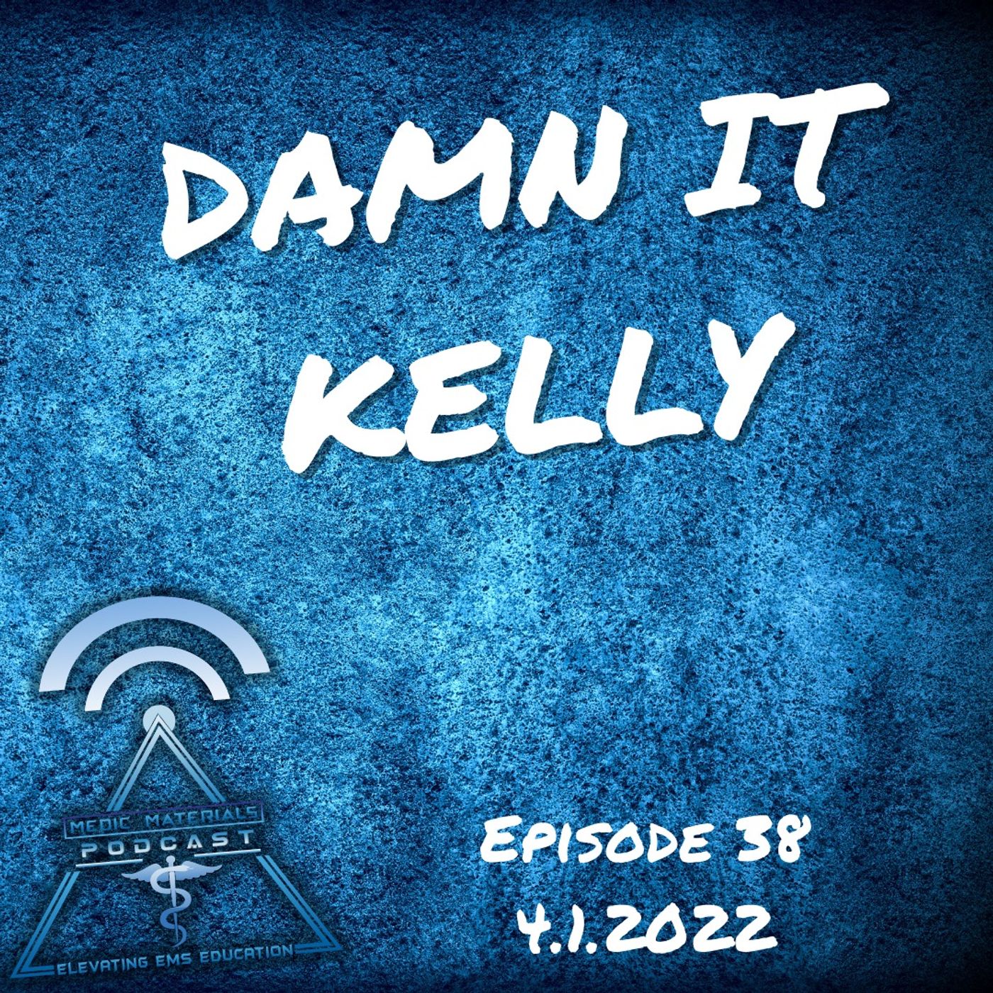 DAMN IT KELLY