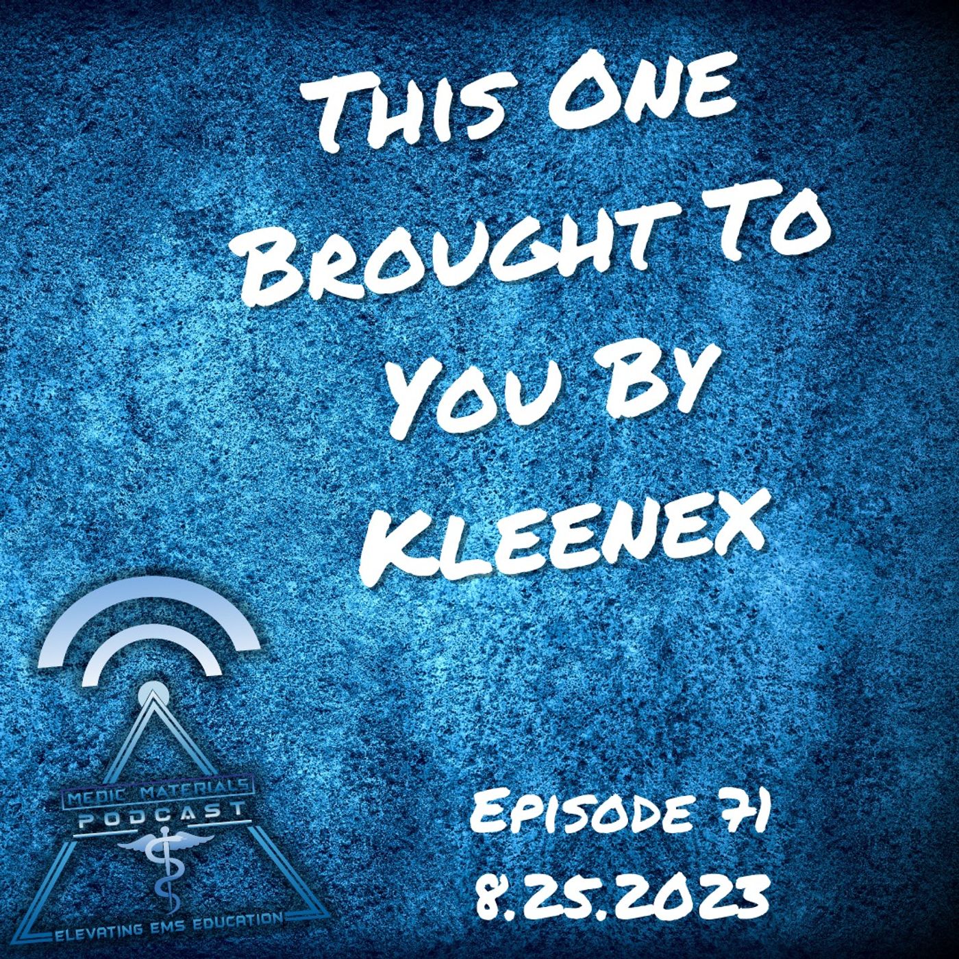 This One Brought To You By Kleenex