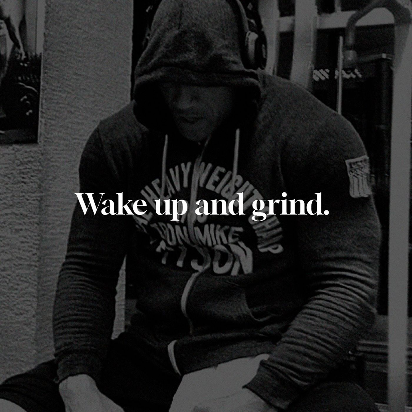 Wake up and grind