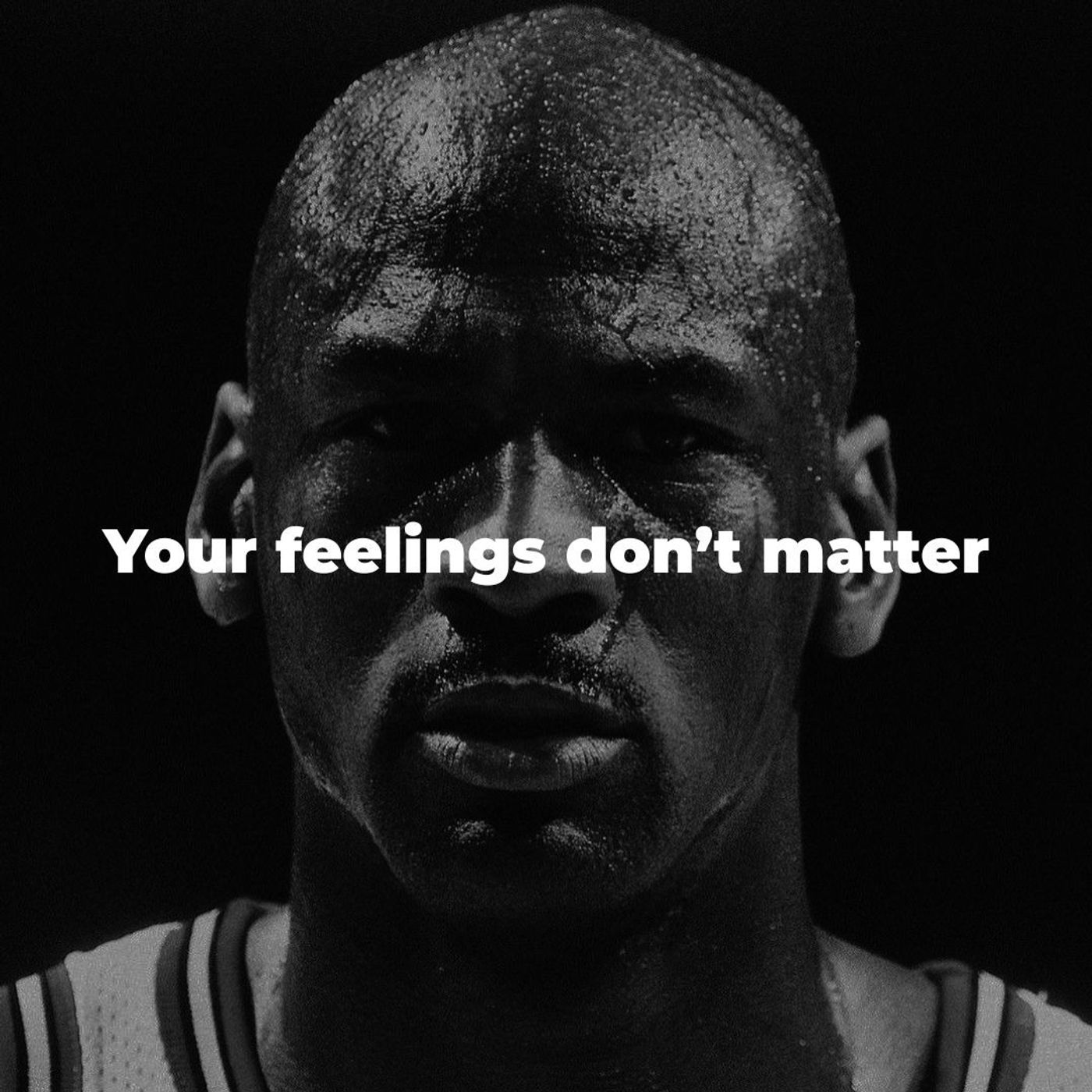 Stop listening to your feelings