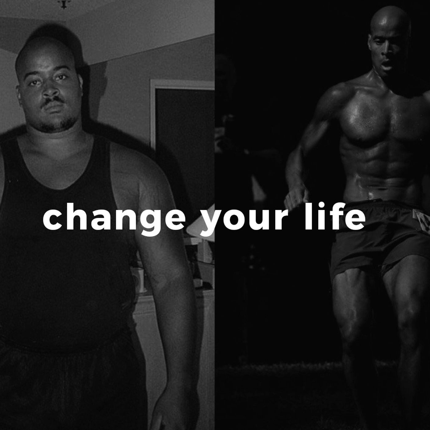 Change your life.