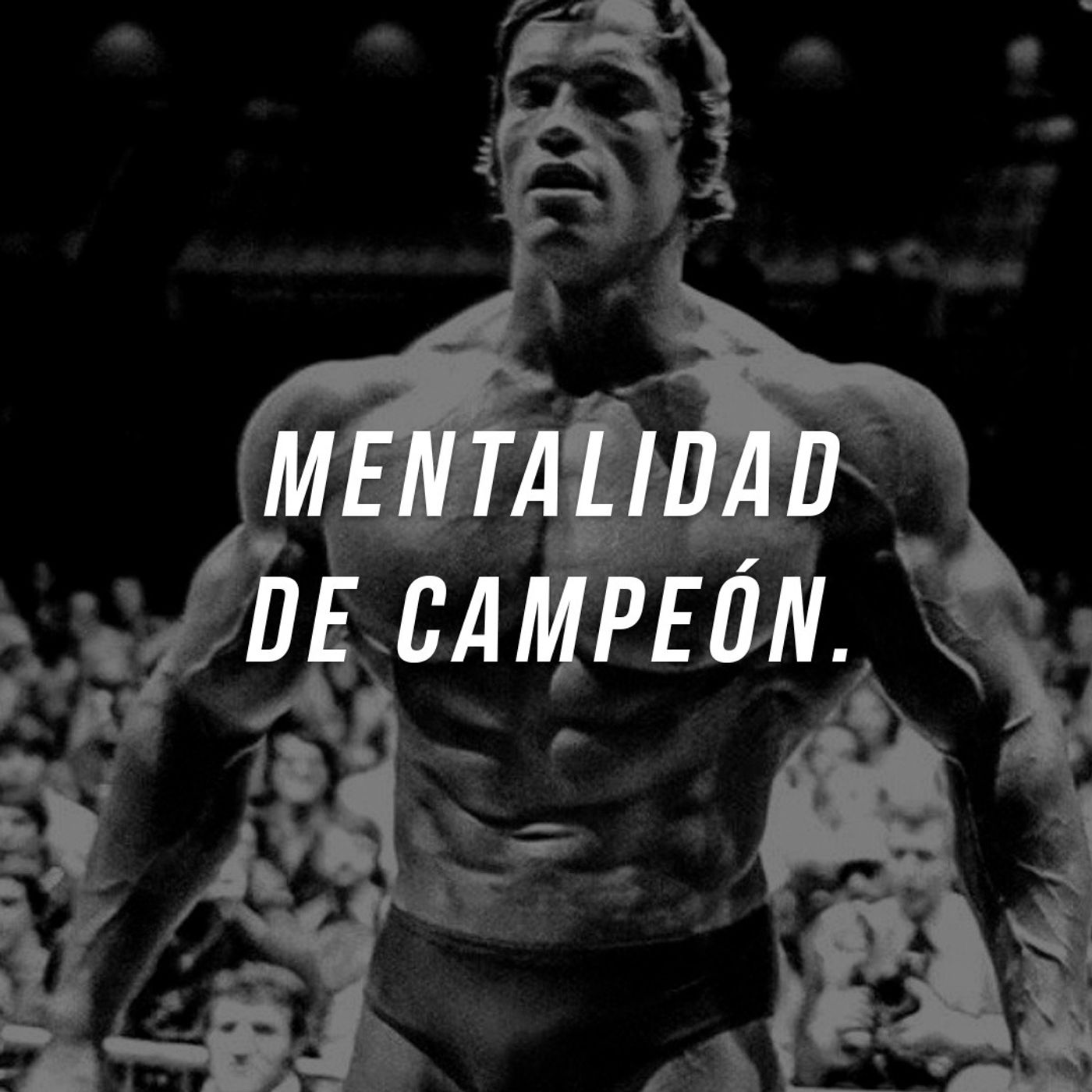 MENTALIDAD DE CAMPEÓN - Arnold Schwarzenegger